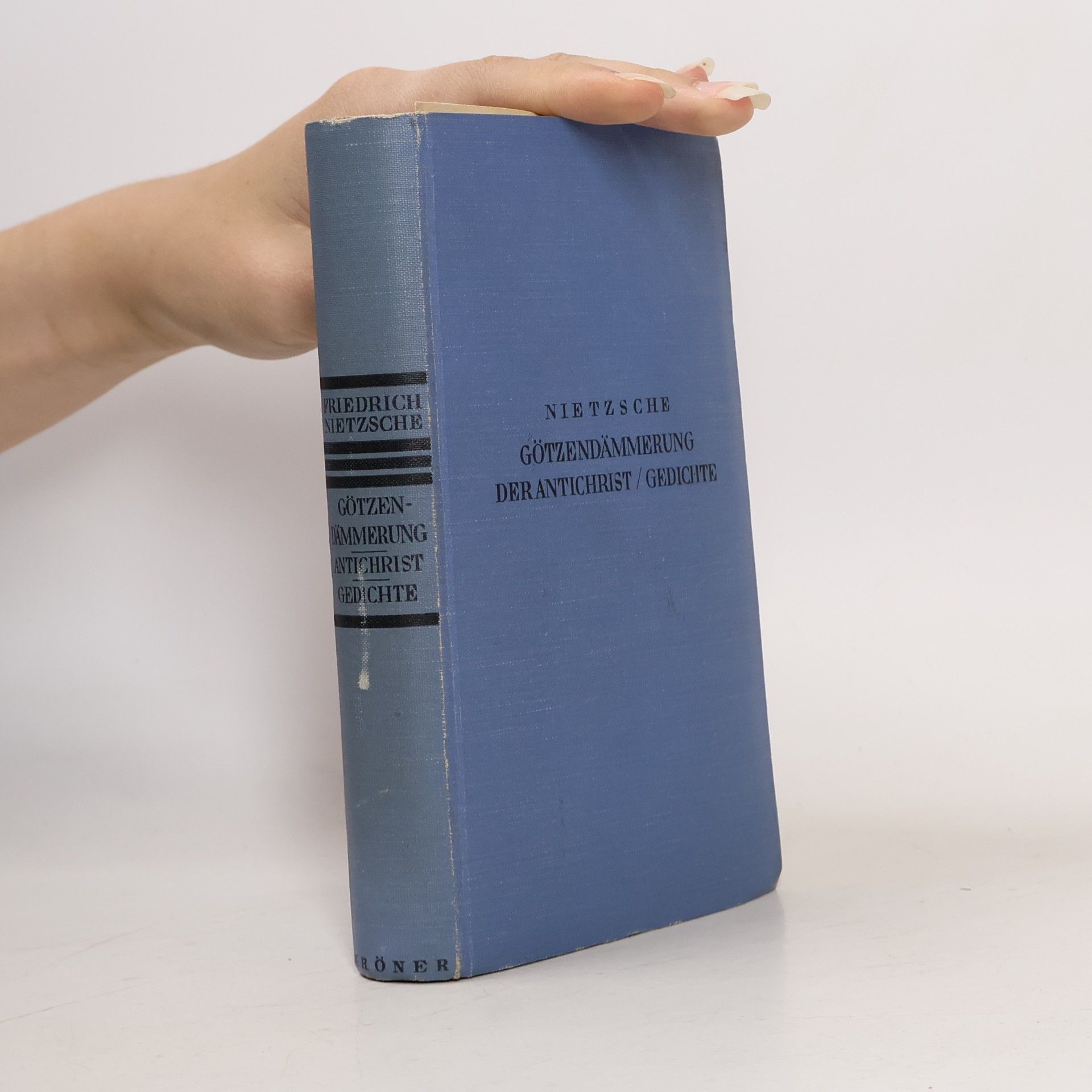 Friedrich Nietzsche Götzendämmerung / Der Antichrist / Gedichte