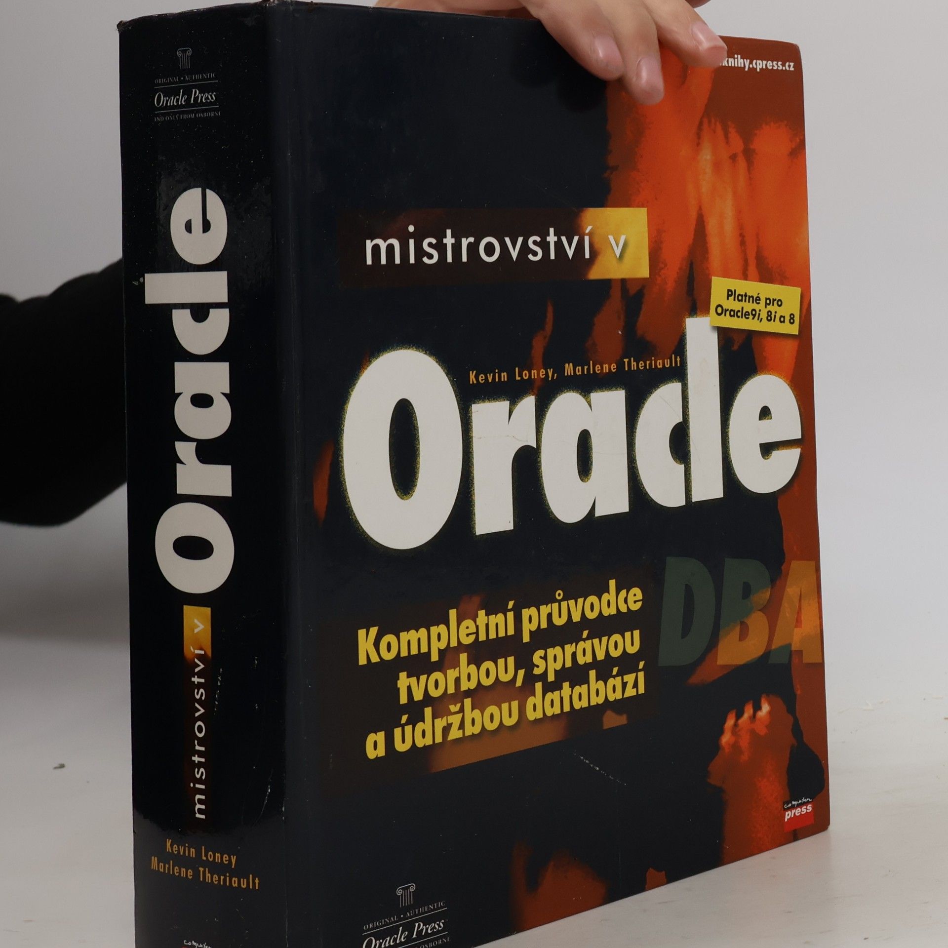 Kevin Loney Mistrovství v Oracle : kompletní průvodce tvorbou, správou a údržbou databází : platné pro Oracle9i, 8i a 8