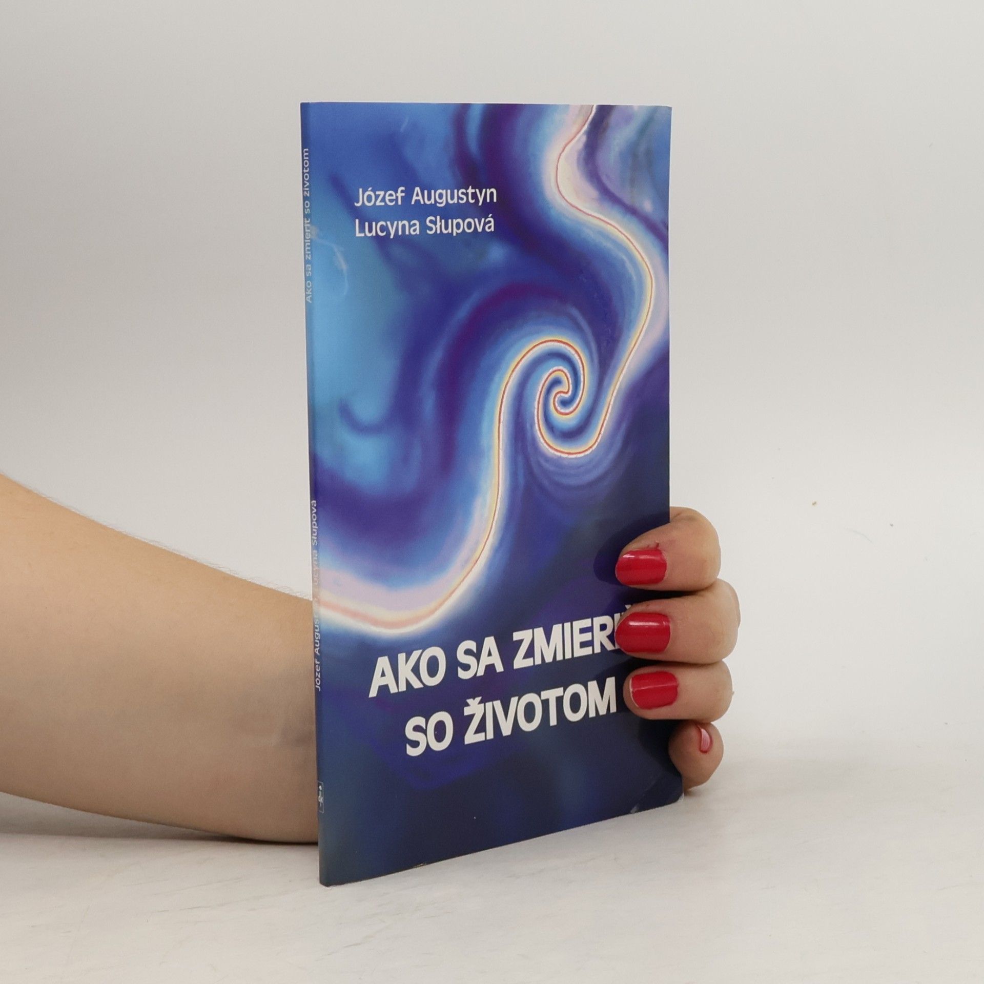 Lucyna Slup Ako sa zmieriť so životom?