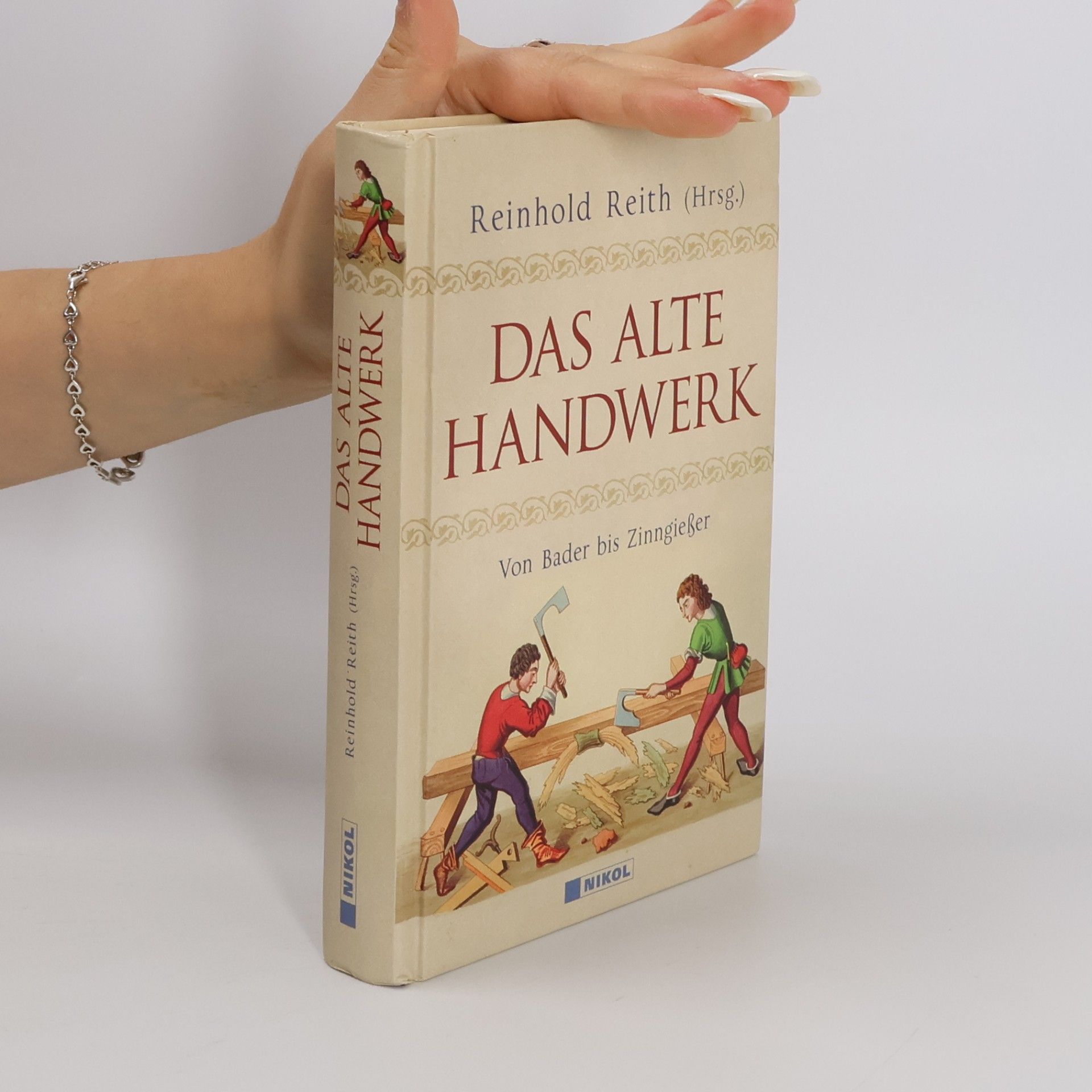 Reinhold Reith Das alte Handwerk