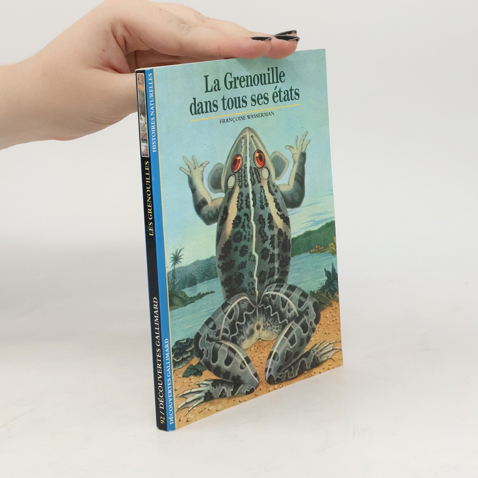 Françoise Wasserman Découvertes Gallimard - 92: La Grenouille dans tous ses états