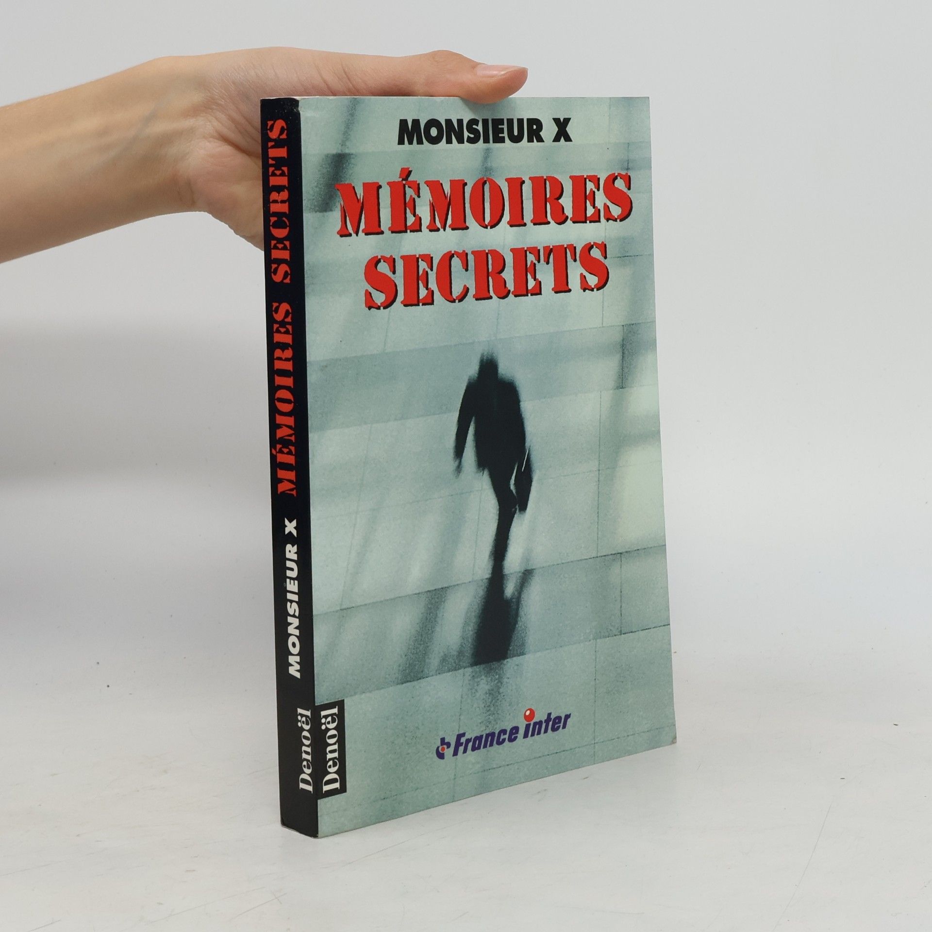 Monsieur X Mémoires secrets