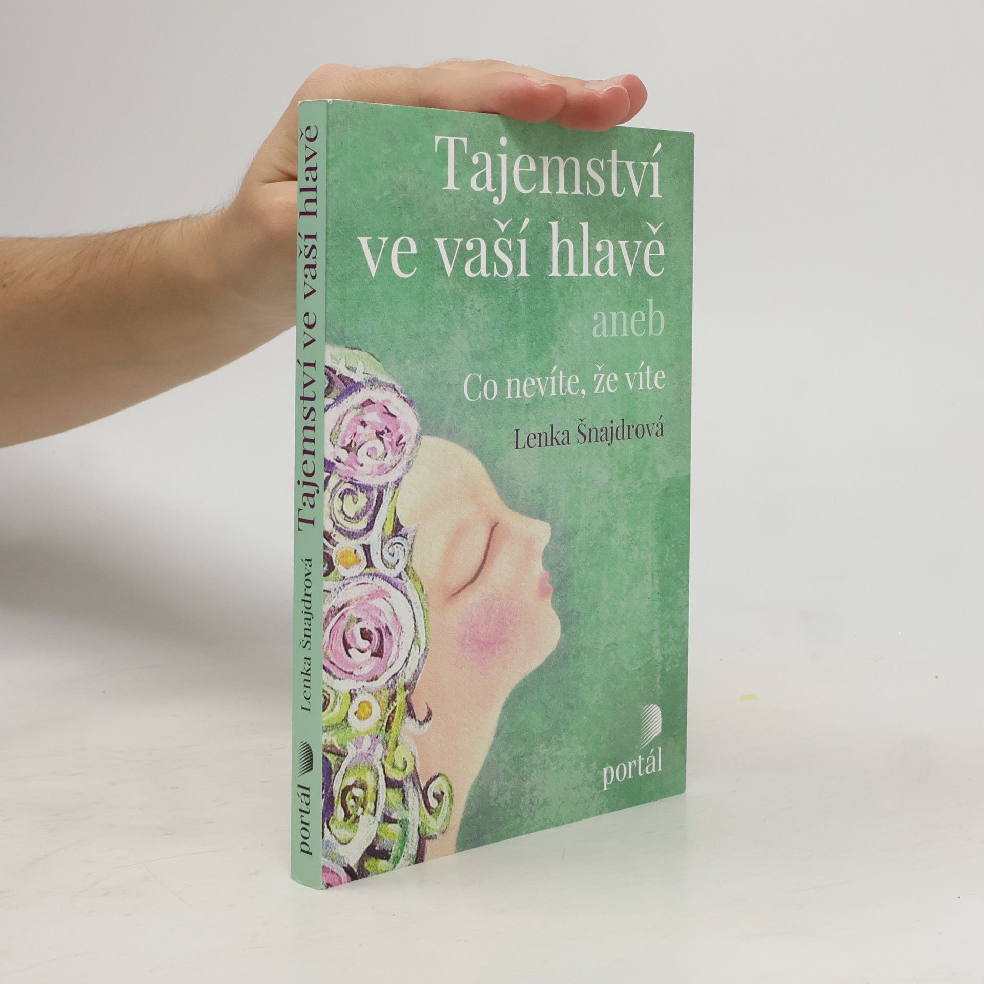 Lenka Šnajdrová Tajemství ve vaší hlavě, aneb, Co nevíte, že víte