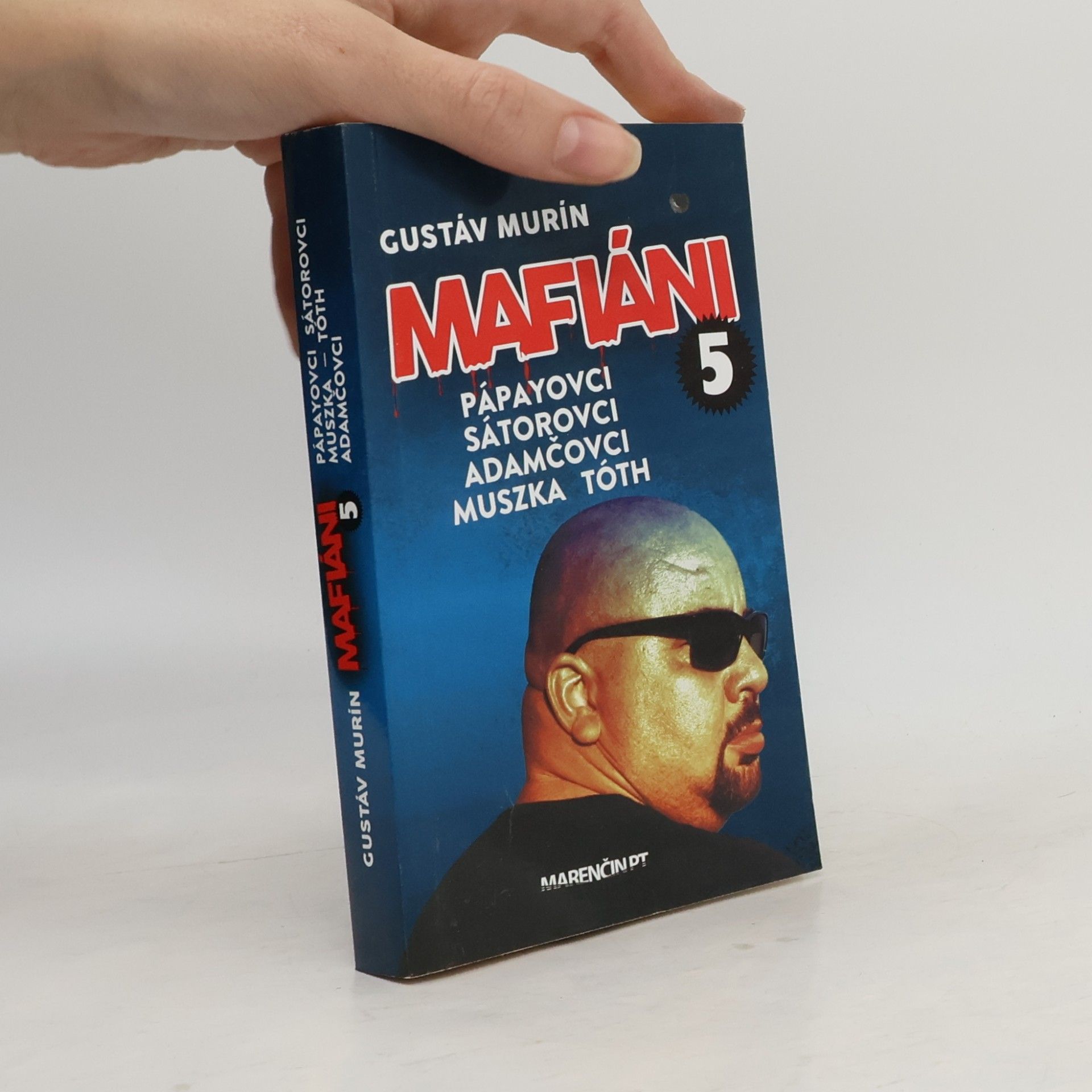 Gustáv Murín Mafiáni 5 – Pápayovci-Sátorovci-Adamčovci-Muszka-Tóth