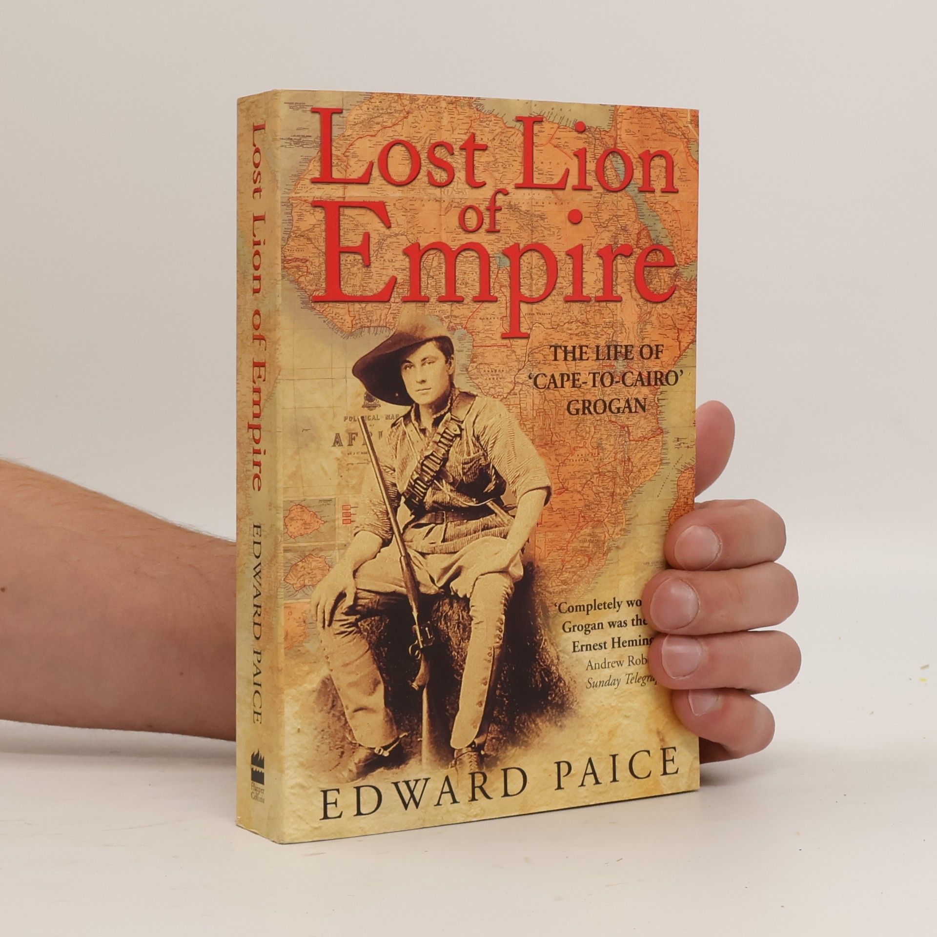 Edward Paice Lost Lion of Empire