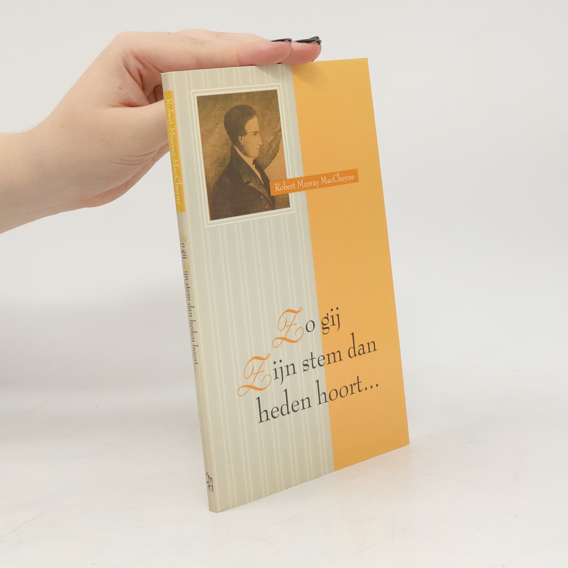 Robert Murray MacCheyne Zo gij Zijn stem dan heden hoort...