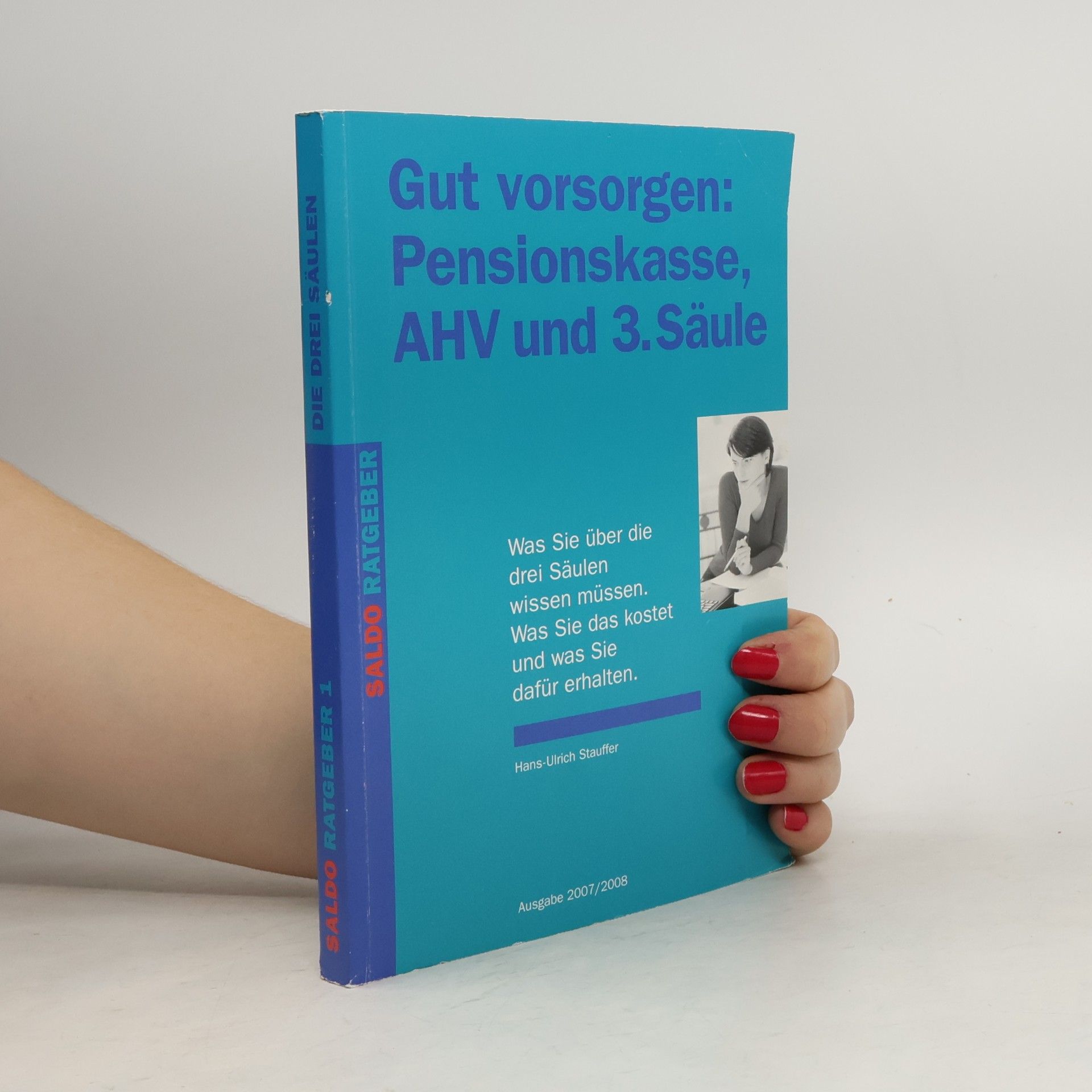 Hans-Ulrich Stauffer Gut vorsorgen: Pensionskasse, AHV und 3. Säule