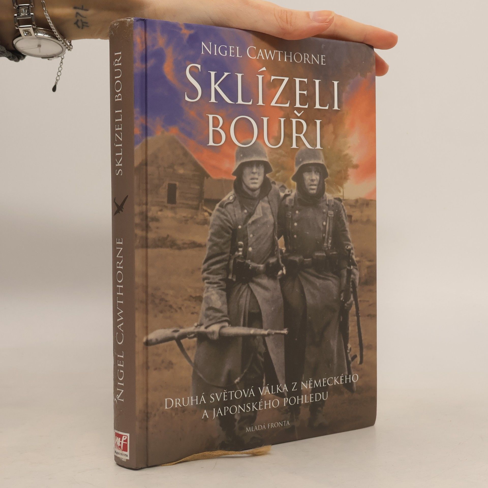 Nigel Cawthorne Sklízeli bouři : druhá světová válka z německého a japonského pohledu