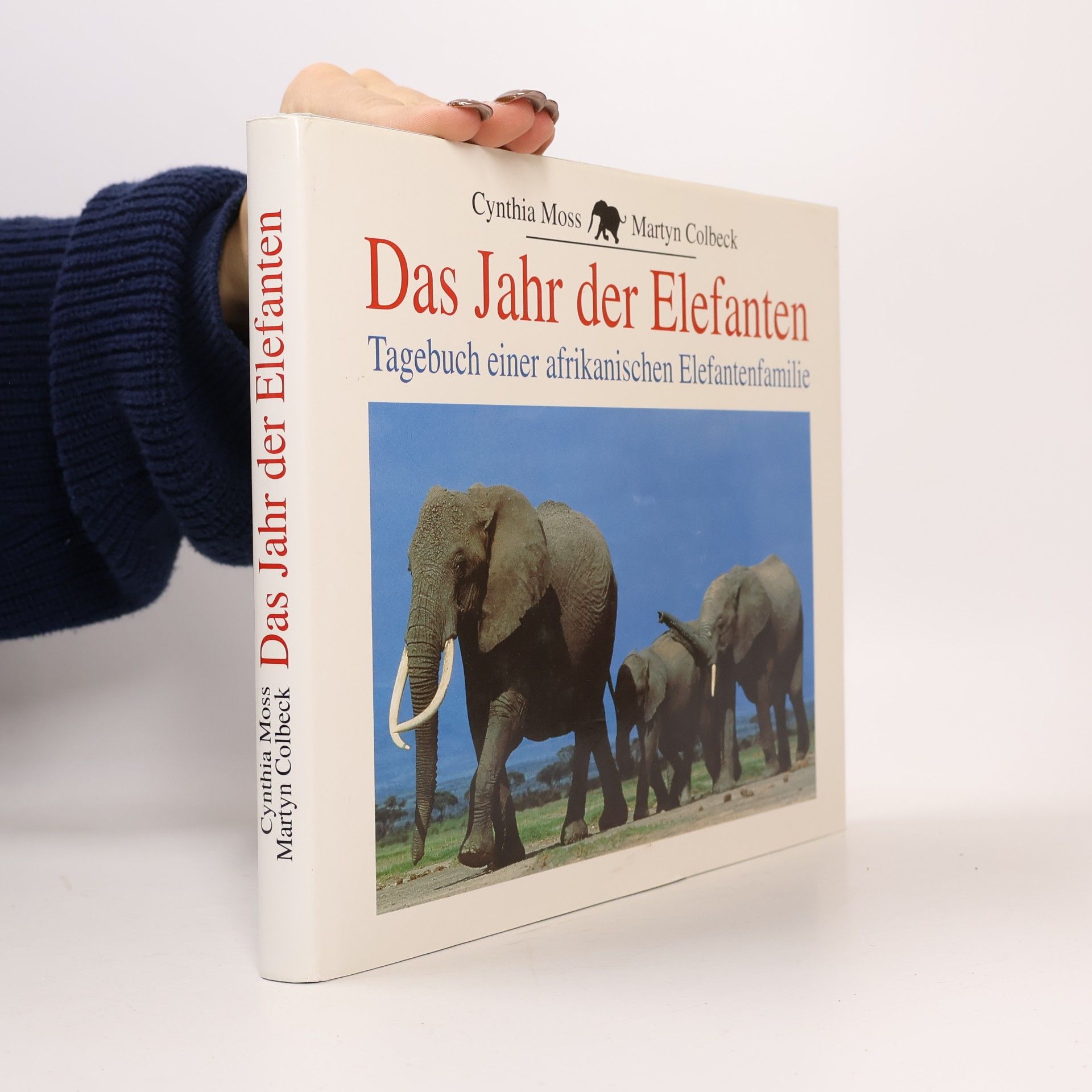 Cynthia Moss Das Jahr der Elefanten. Tagebuch einer afrikanischen Elefantenfamilie