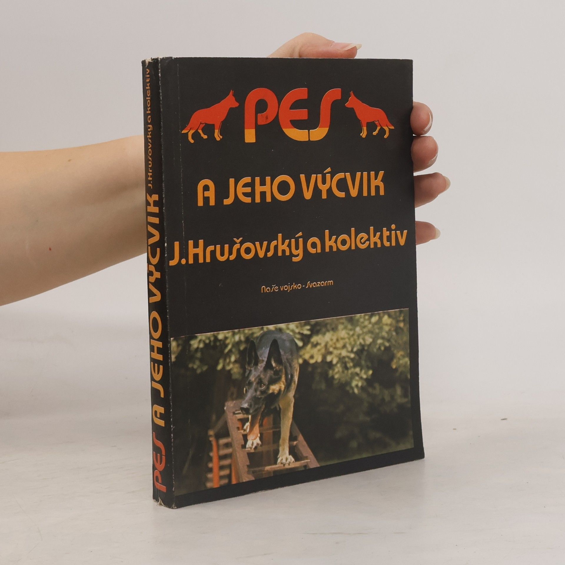 Jozef Hrušovský Pes a jeho výcvik