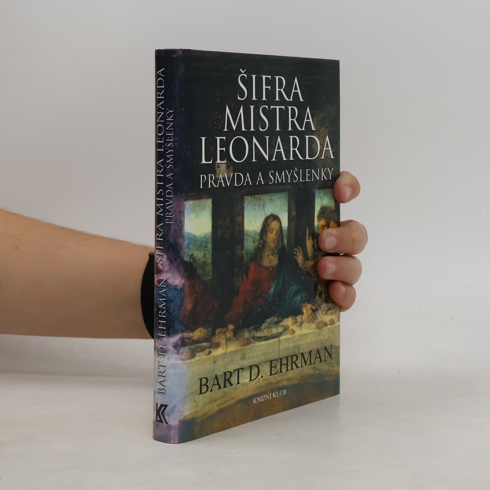 Bart D. Ehrman Šifra mistra Leonarda. Pravda a smyšlenky