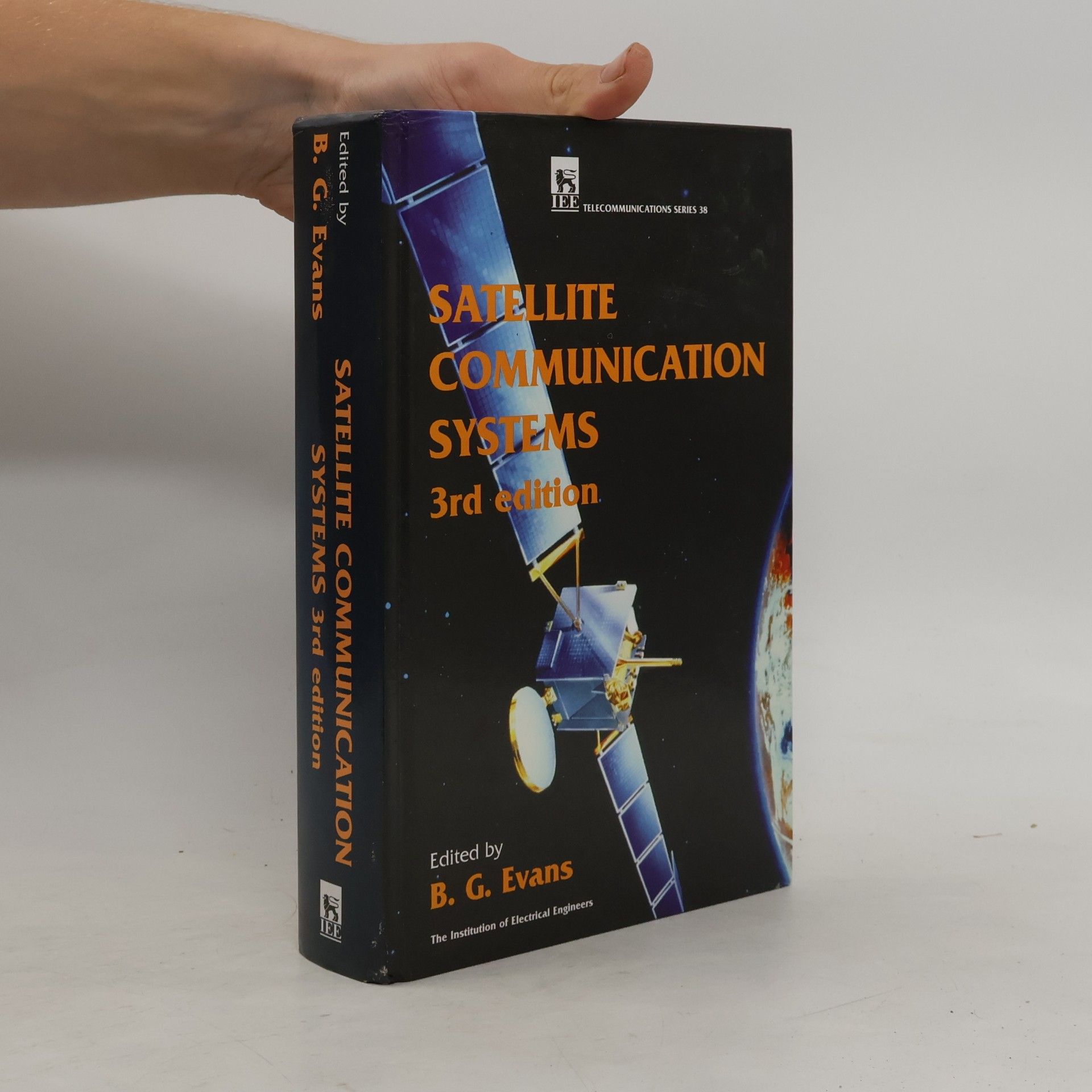 Barry G. Evans Telecommunications Series - 38: Satellite Communication Systems