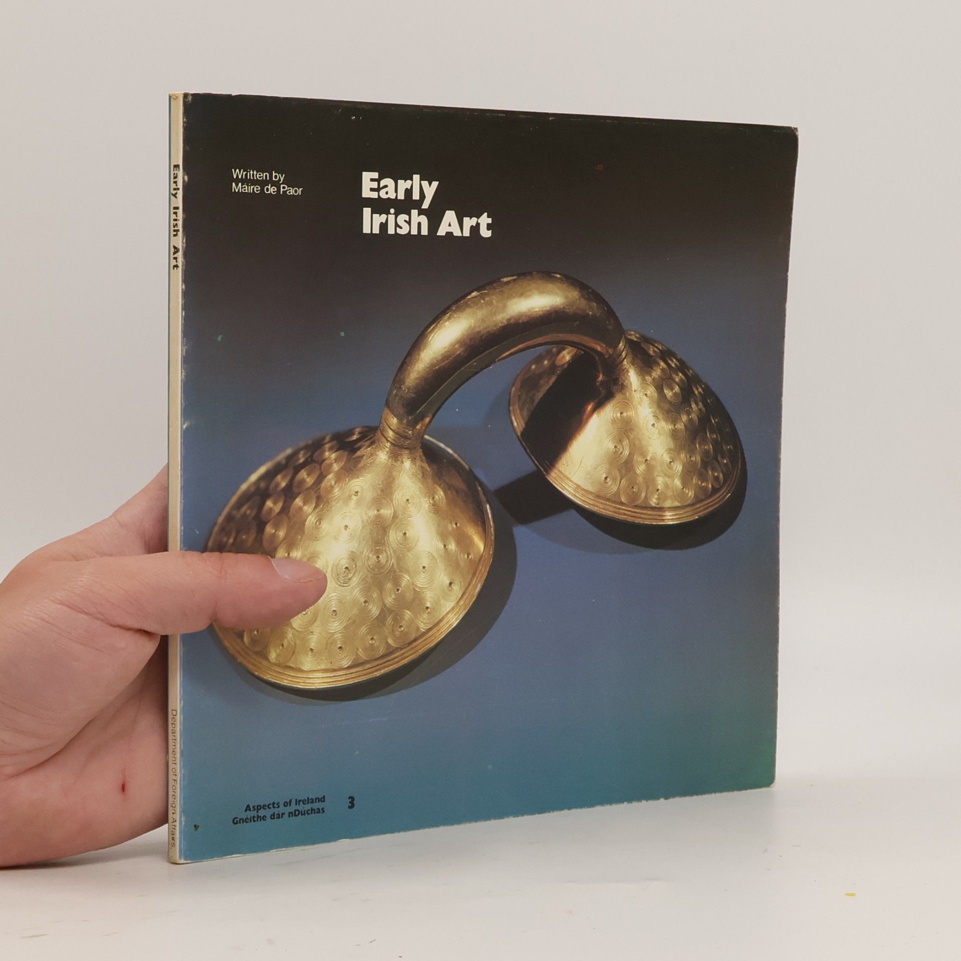 Máire de Paor Aspects of Ireland / Gnéithe dár nDúchas - 3: Early Irish Art