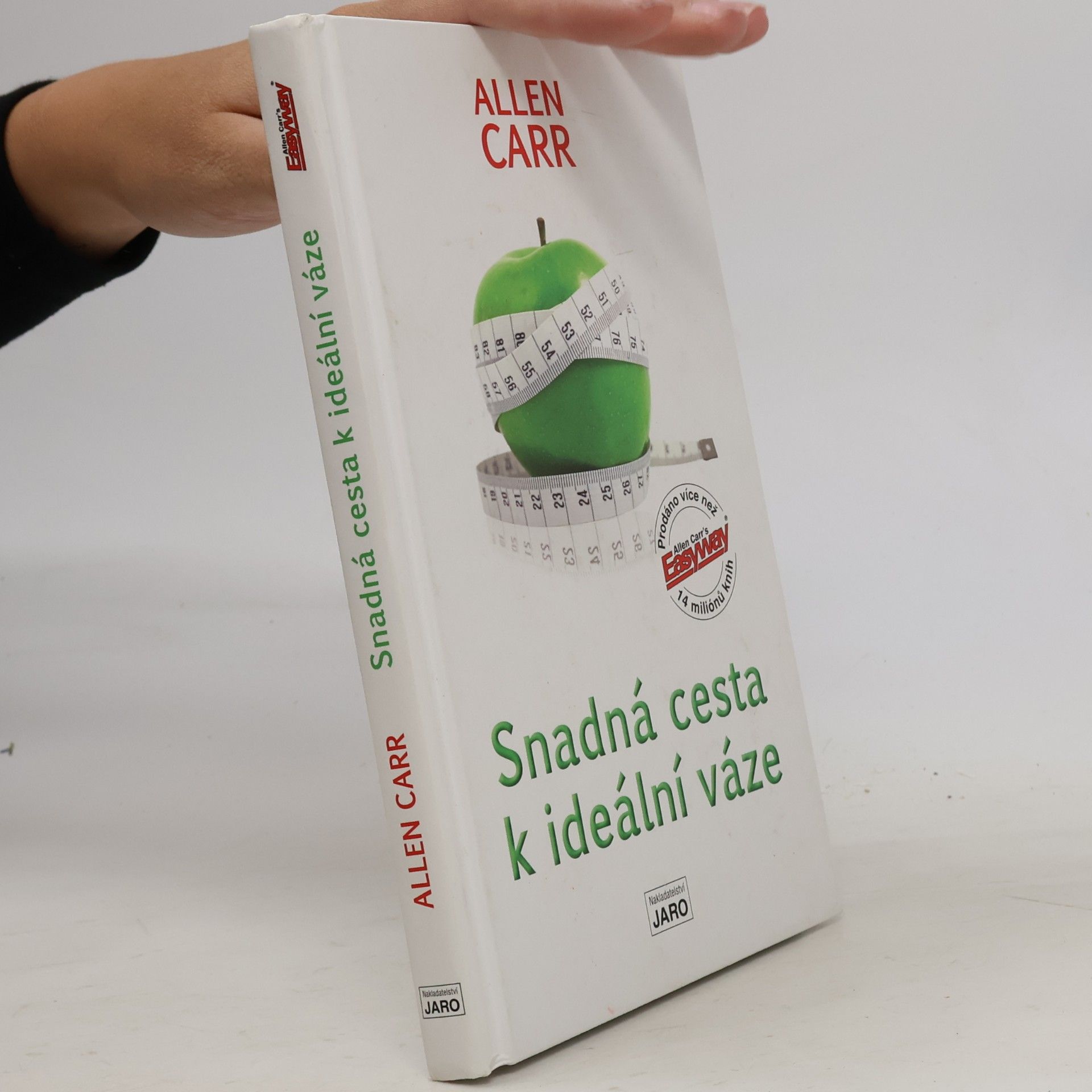 Allen Carr Snadná cesta k ideální váze : revoluční světový bestseller, který vám pomůže skoncovat s nadváhou