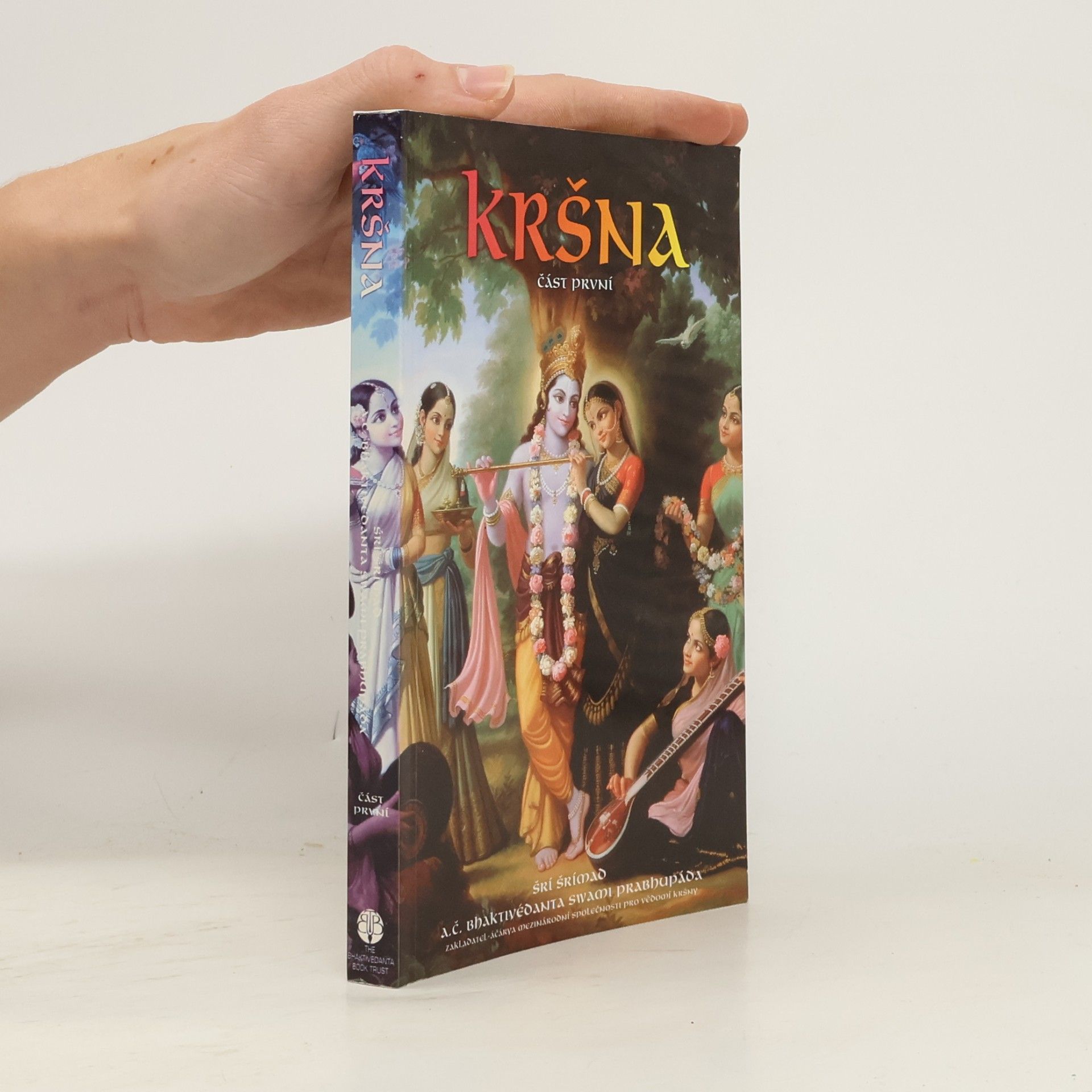 A. C. Bhaktivedanta Swami Prabhupada Kršna část první. Nejvyšší Osobnost Božství