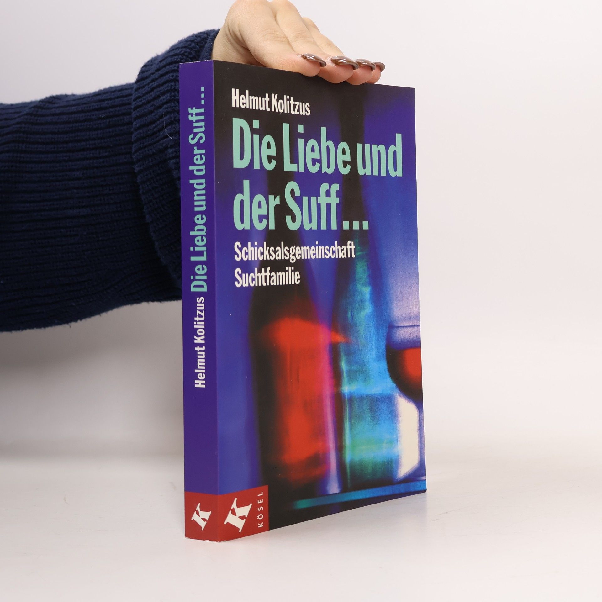 Helmut Kolitzus Die Liebe und der Suff ...