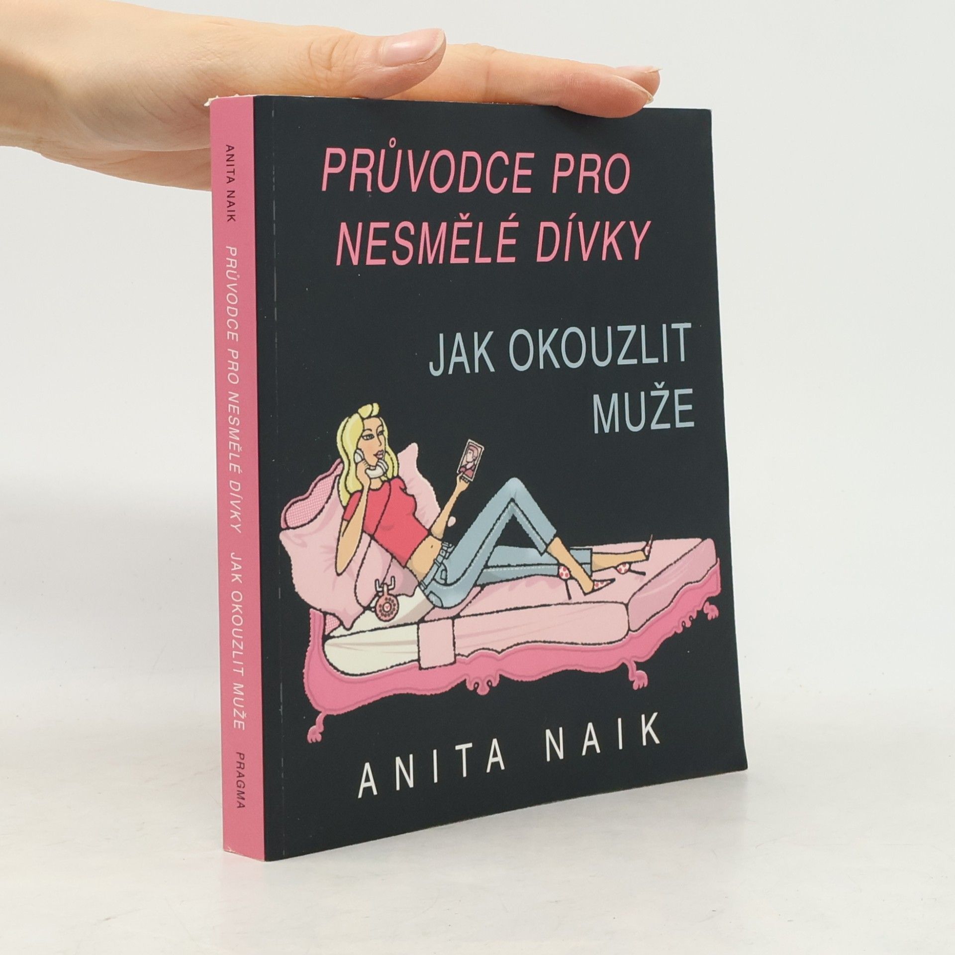 Anita Naik Průvodce pro nesmělé dívky: Jak okouzlit muže
