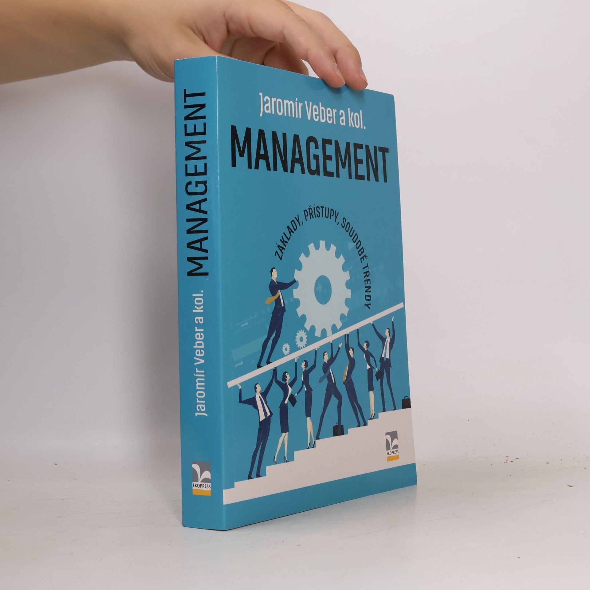 Jaromír Veber Management : základy, přístupy, soudobé trendy