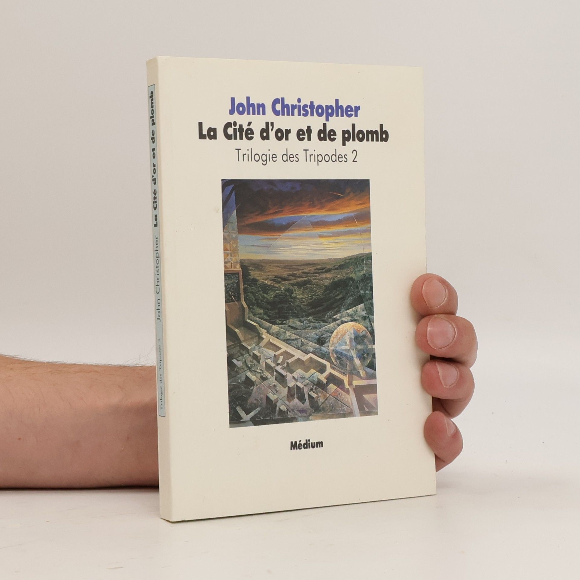Trilogie des Tripodes - 2: La Cité d'or et de plomb