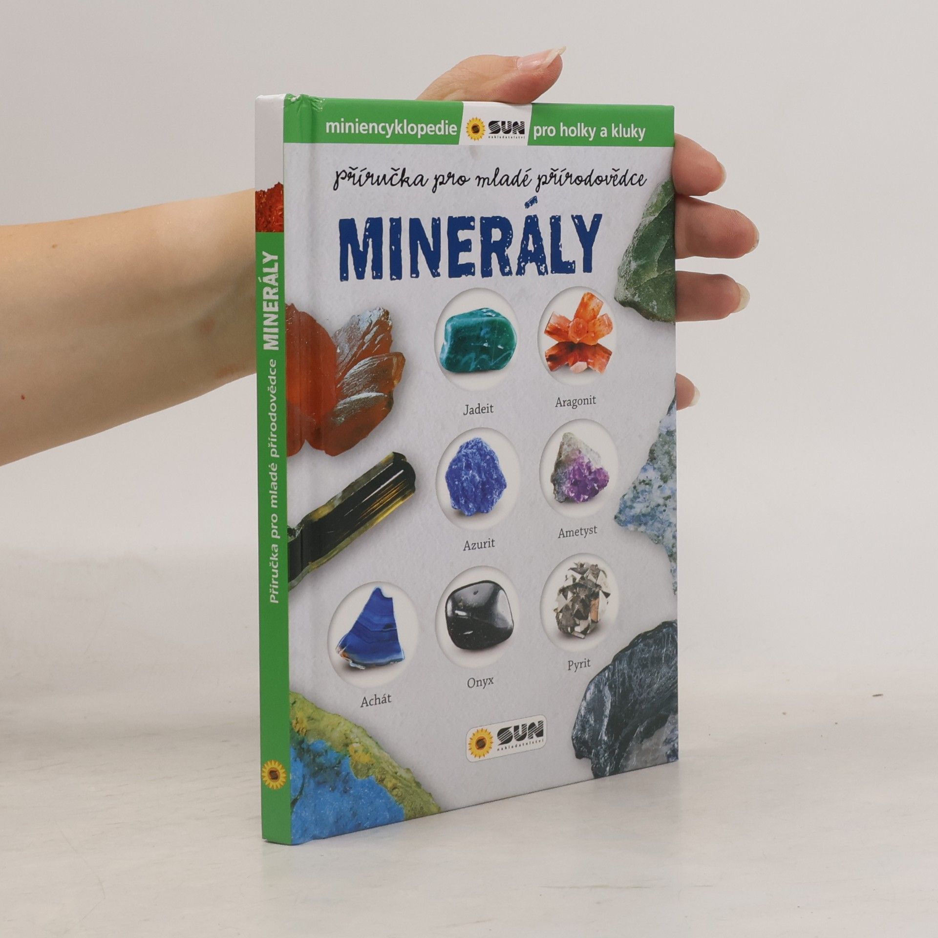 Příručka pro mladé přírodovědce MINERÁLY ( miniencyklopedie pro holky a kluky )