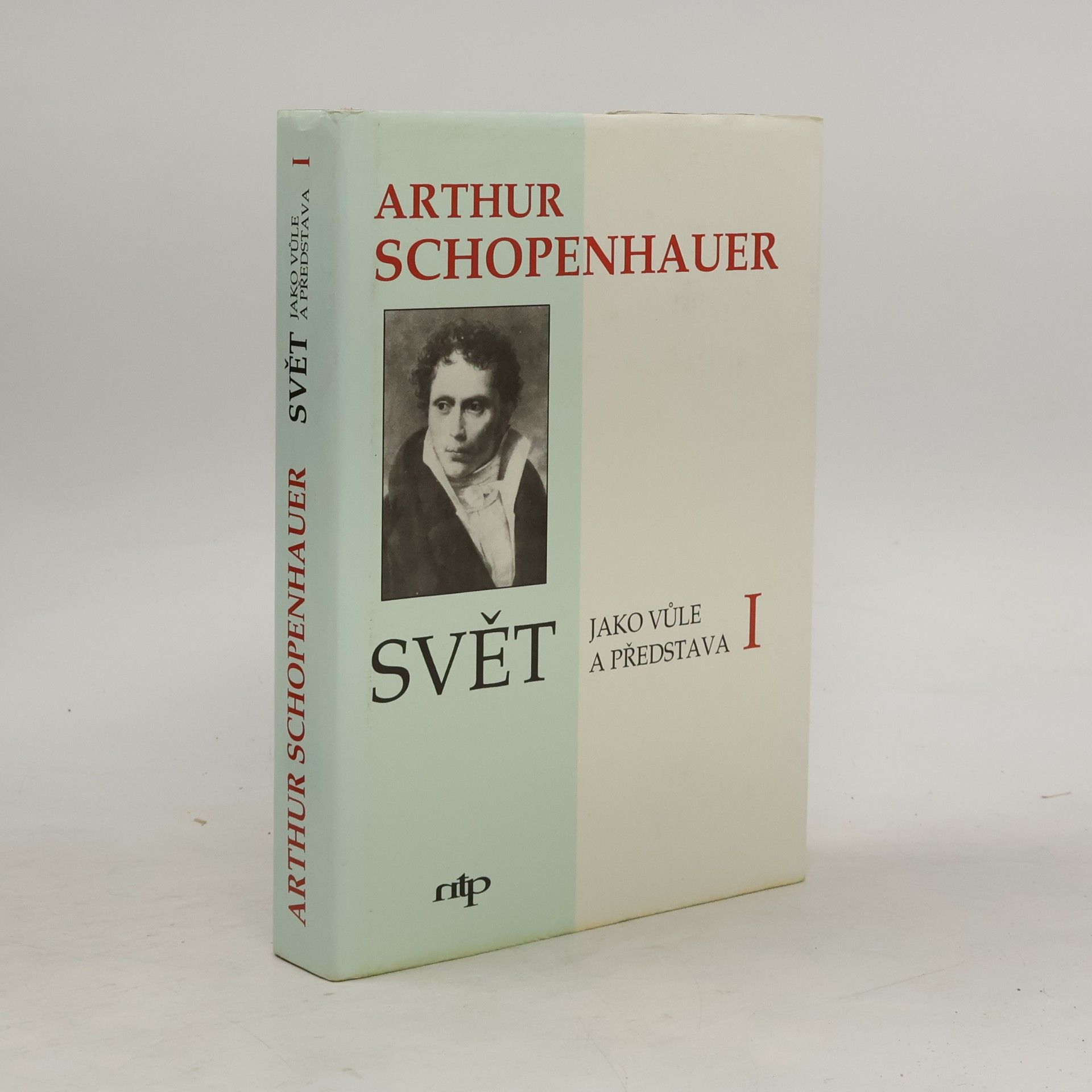Arthur Schopenhauer Svět jako vůle a představa I.