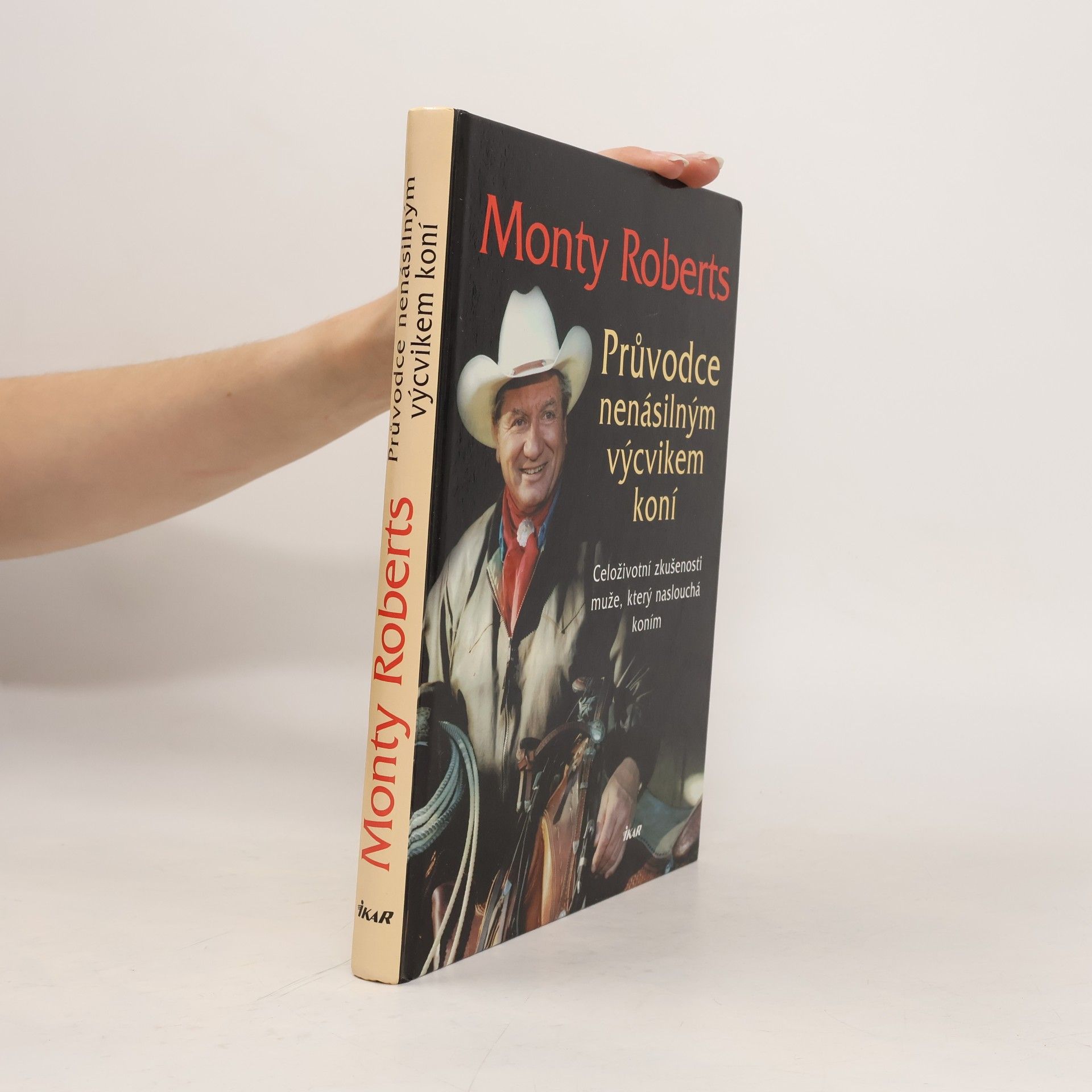Monty Roberts Průvodce nenásilným výcvikem koní