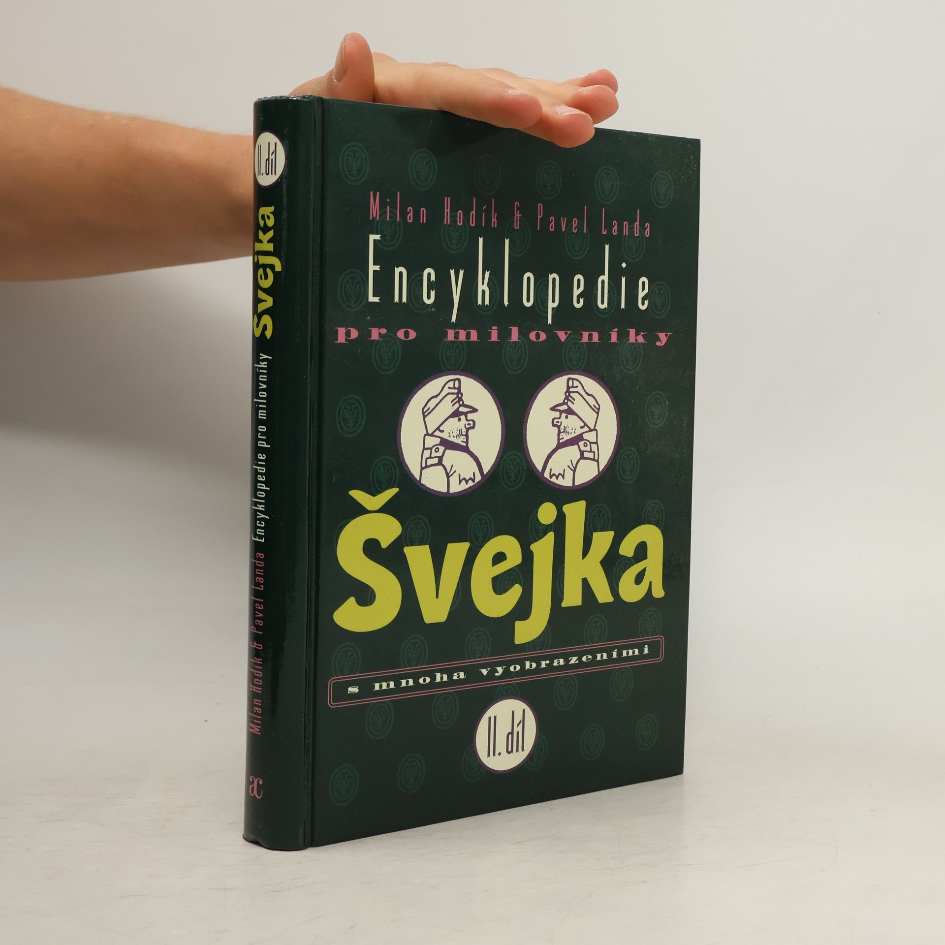Milan Hodík Encyklopedie pro milovníky Švejka s mnoha vyobrazeními. II. díl.