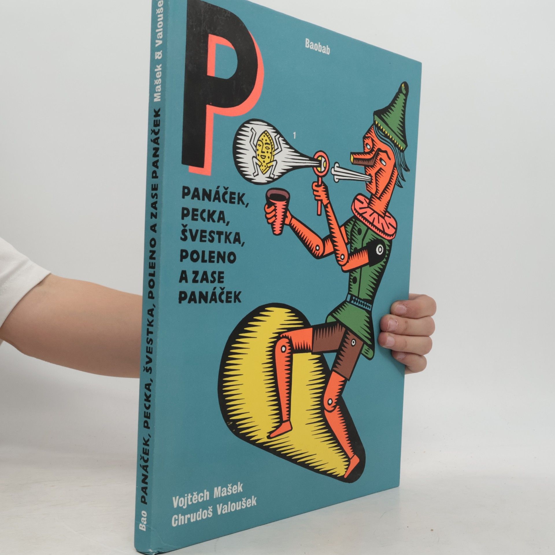 Chrudoš Valoušek Panáček, pecka, švestka, poleno a zase panáček