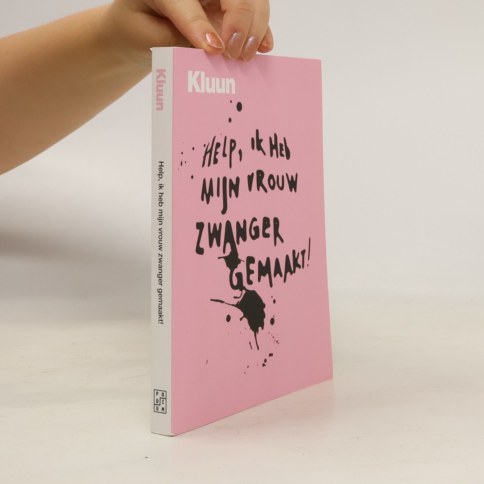 Kluun Help, ik heb mijn vrouw zwanger gemaakt!