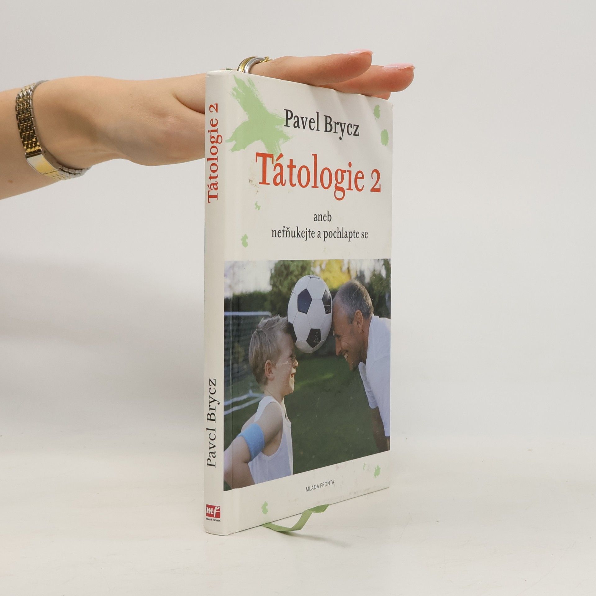 Tátologie 2, aneb, Nefňukejte a pochlapte se