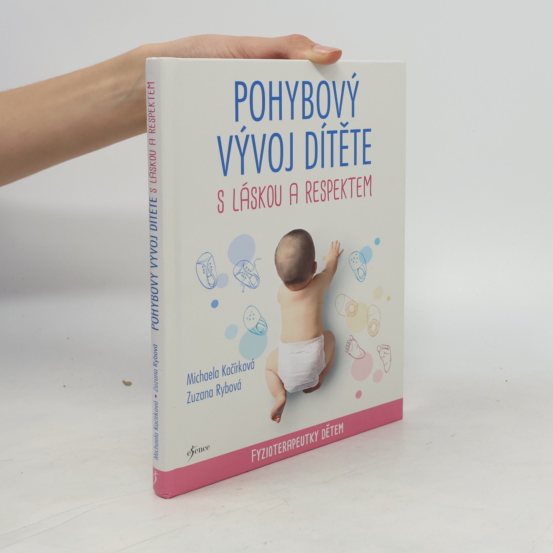 Zuzana Rybová Pohybový vývoj dítěte s láskou a respektem : fyzioterapeutky dětem