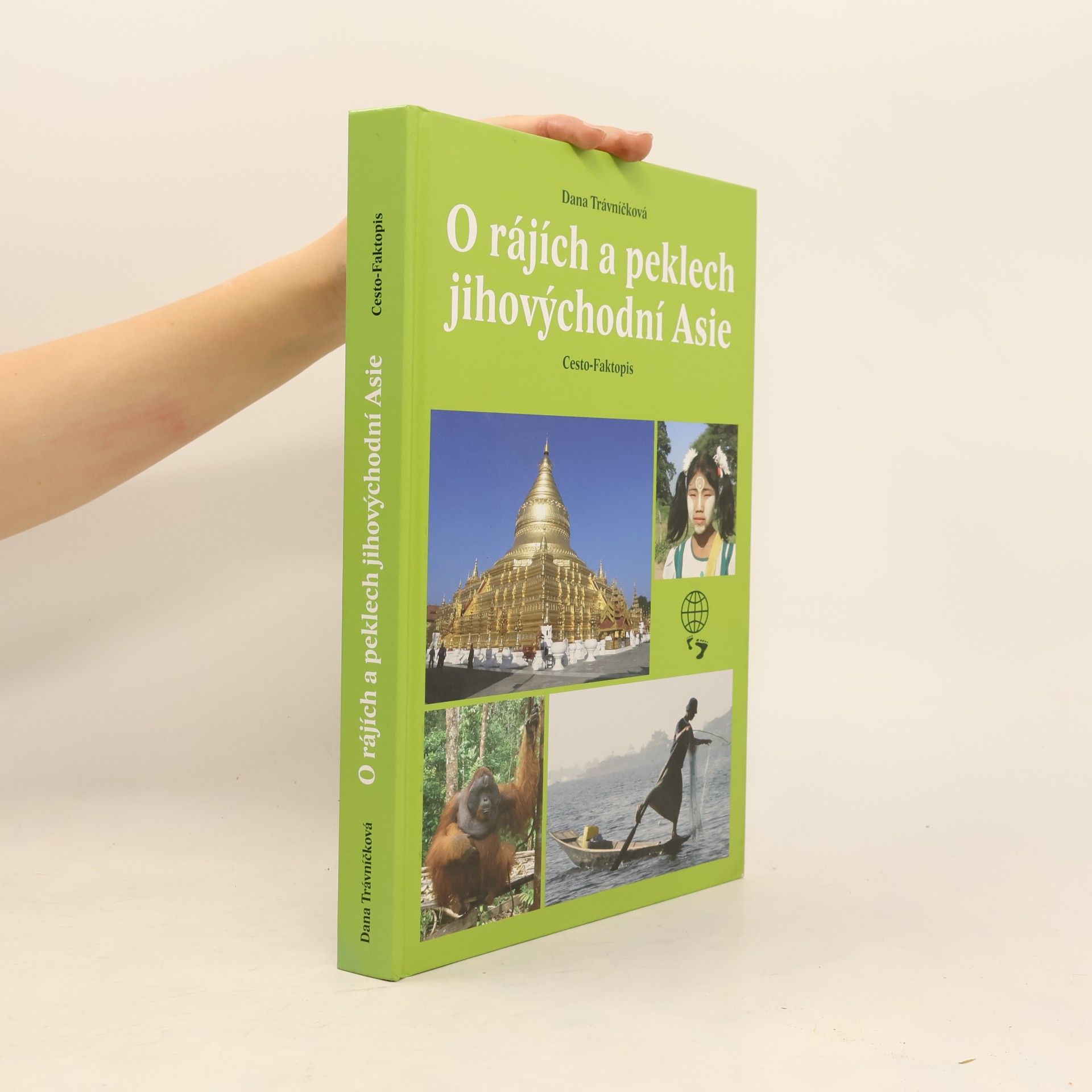 Dana Trávníčková O rájích a peklech jihovýchodní Asie: Cesto-faktopis