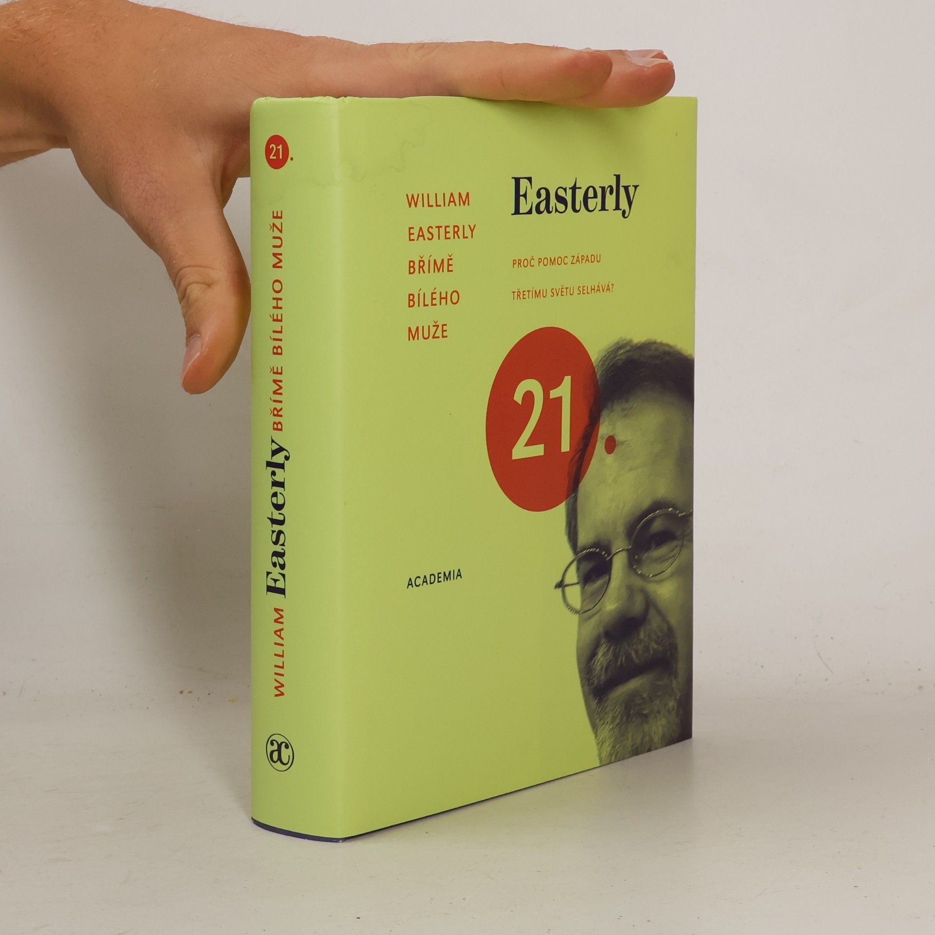 William Russell Easterly Břímě bílého muže. Proč pomoc Západu třetímu světu selhává?