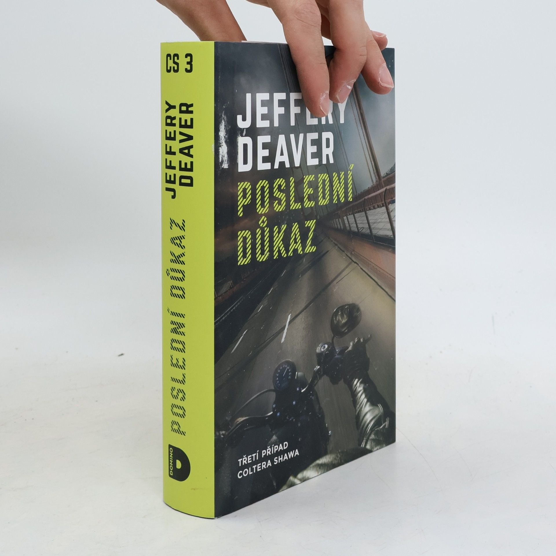 Jeffery Deaver Poslední důkaz : třetí případ Coltera Shawa