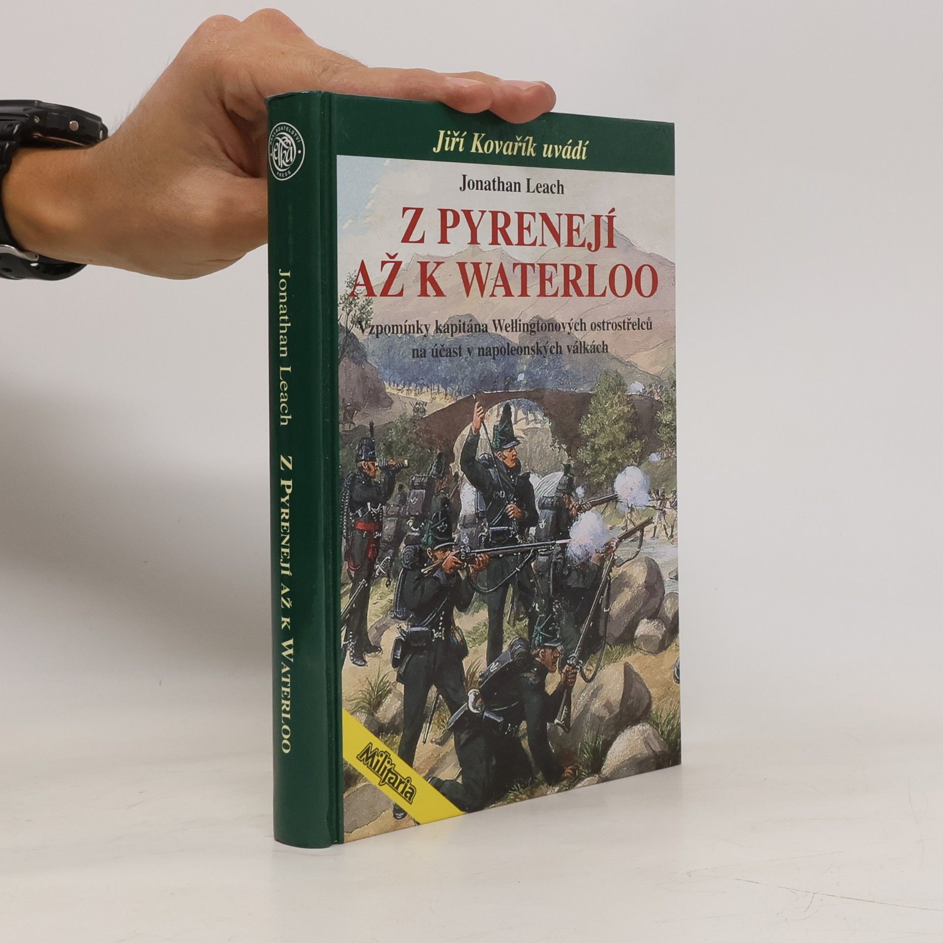 Jonathan Leach Z Pyrenejí až k Waterloo: Vzpomínky kapitána Wellingtonových ostrostřelců na účast v napoleonských válkách