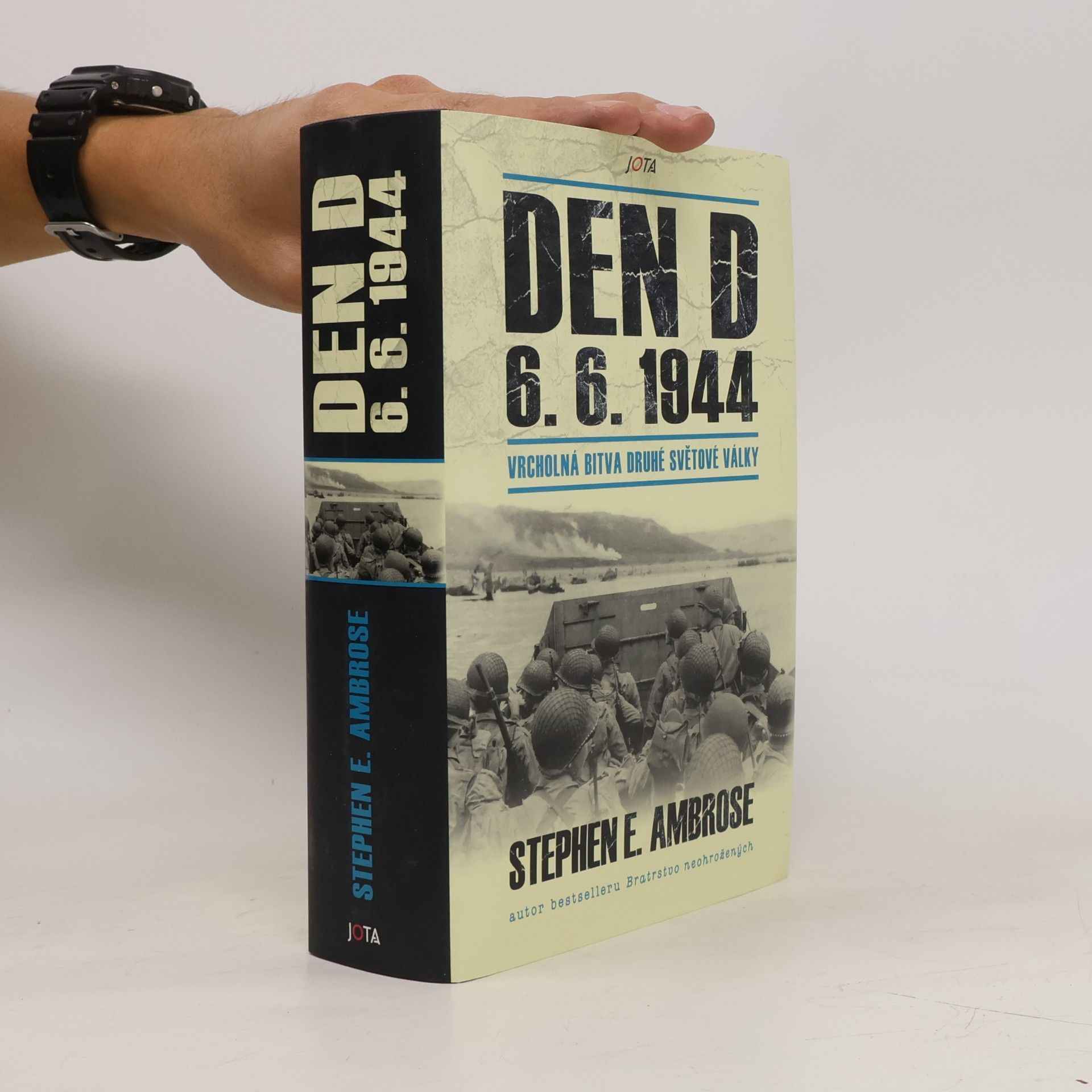 Stephen E. Ambrose Den D 6. 6. 1944 – Vrcholná bitva druhé světové války
