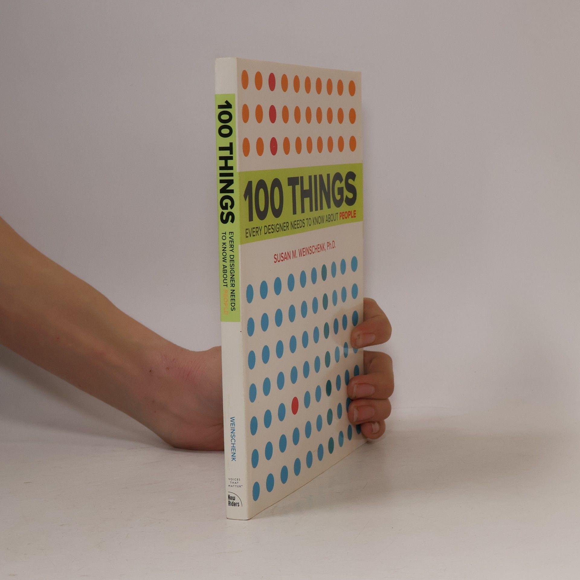 Susan Weinschenk 100 Things Every Designer Needs to Know About People
