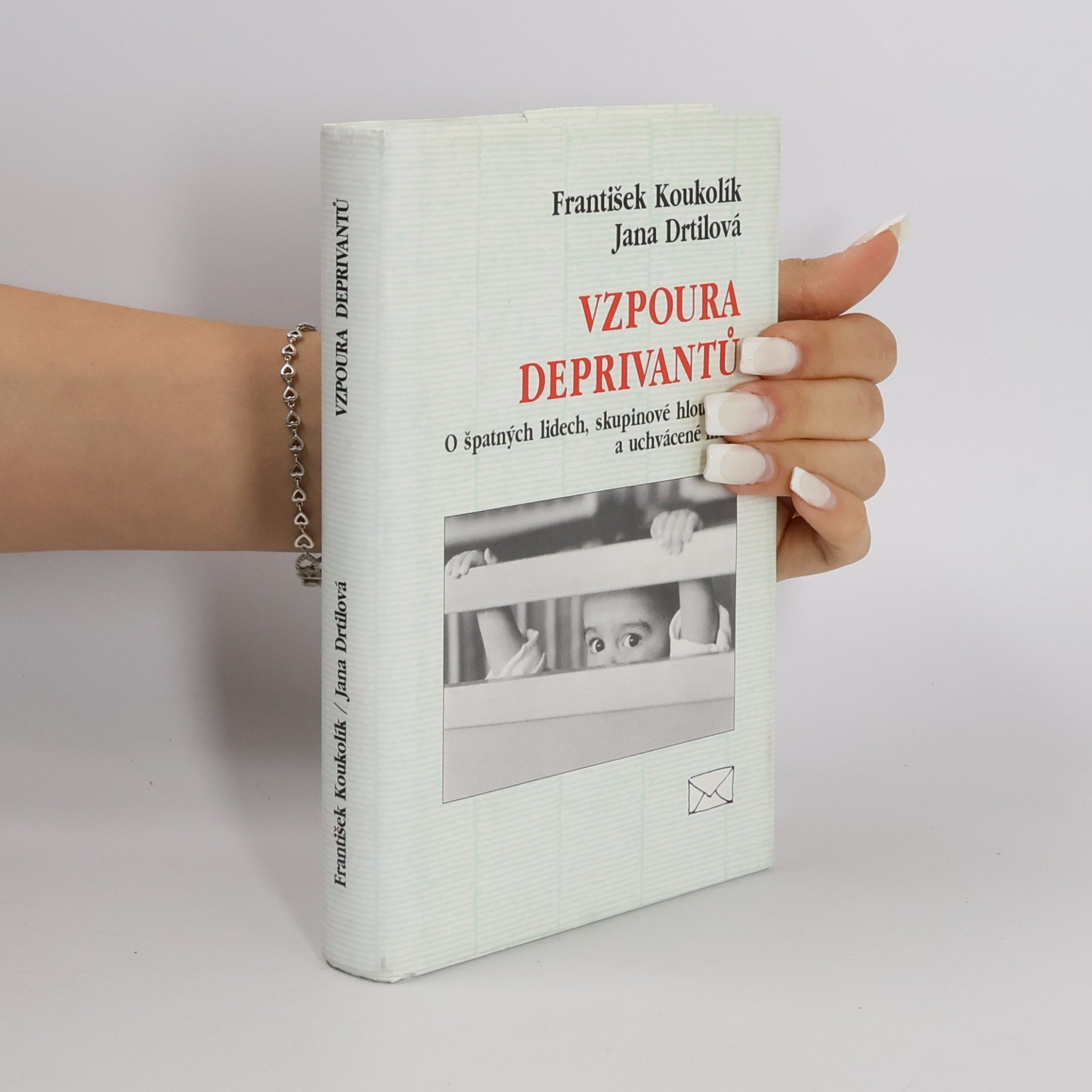 Vzpoura deprivantů. O špatných lidech, skupinové hlouposti a uchvácené moci