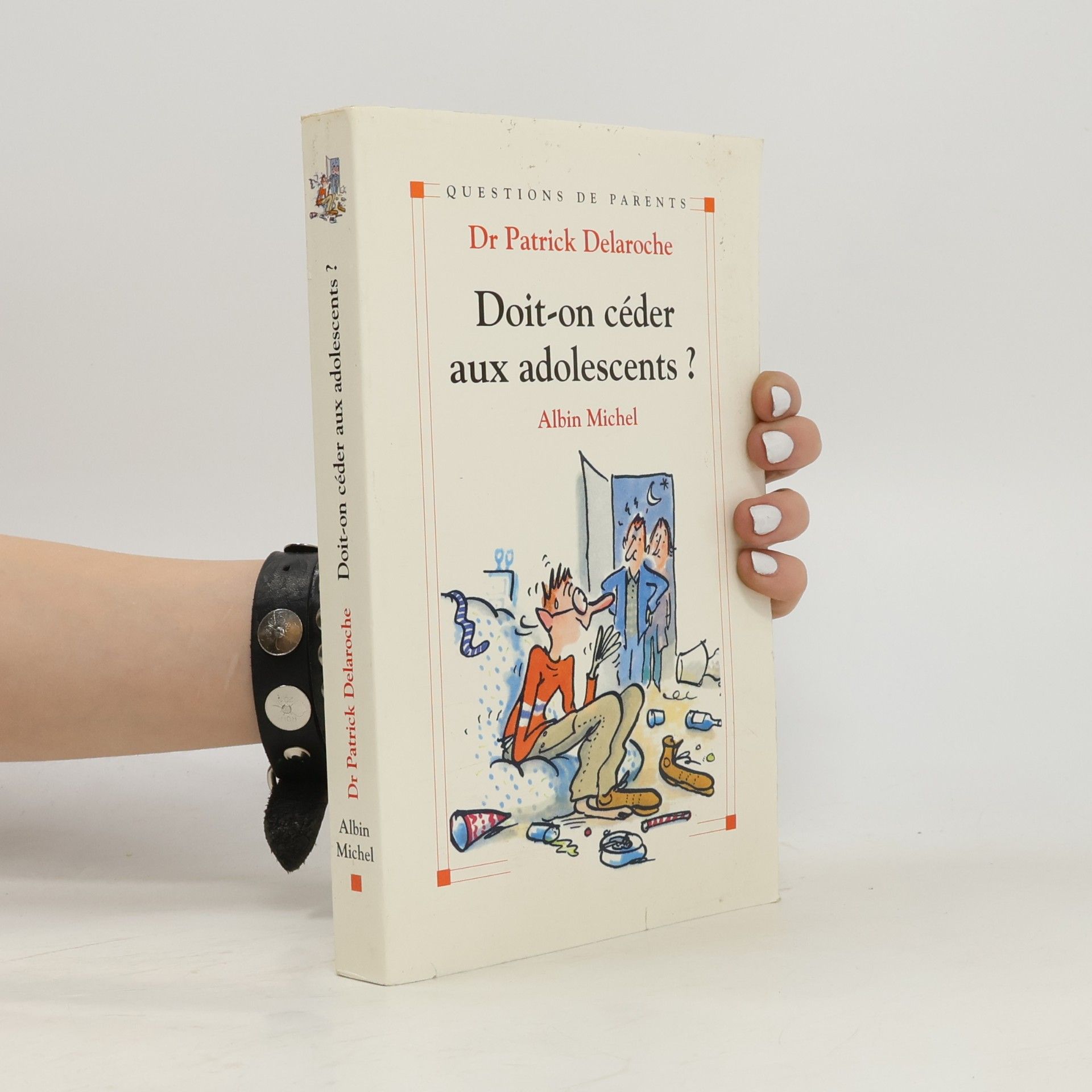 Patrick Delaroche Doit-on céder aux adolescents?