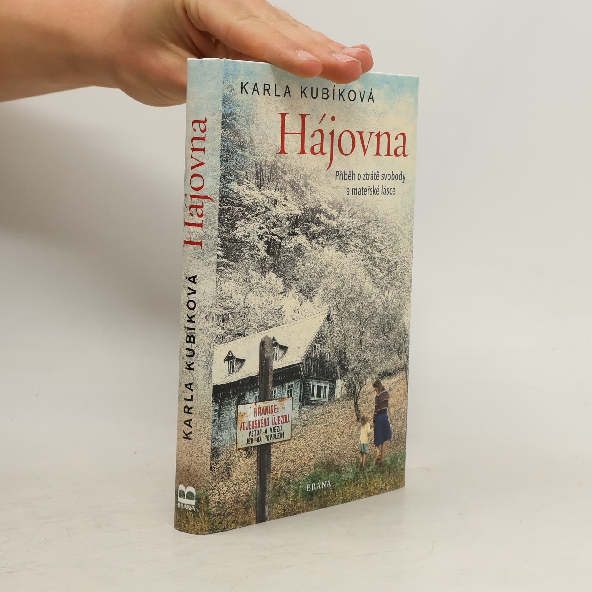 Karla Kubíková Hájovna : příběh o ztrátě svobody a mateřské lásce