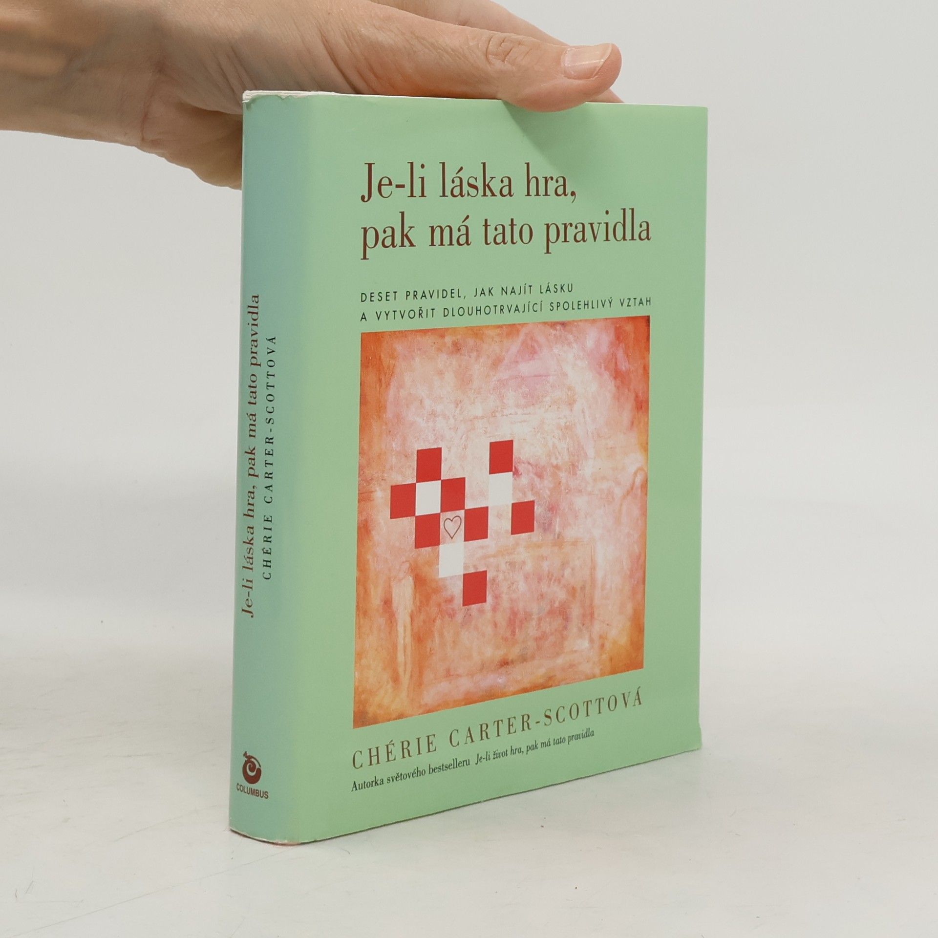 Chérie CarterScott Je-li láska hra, pak má tato pravidla