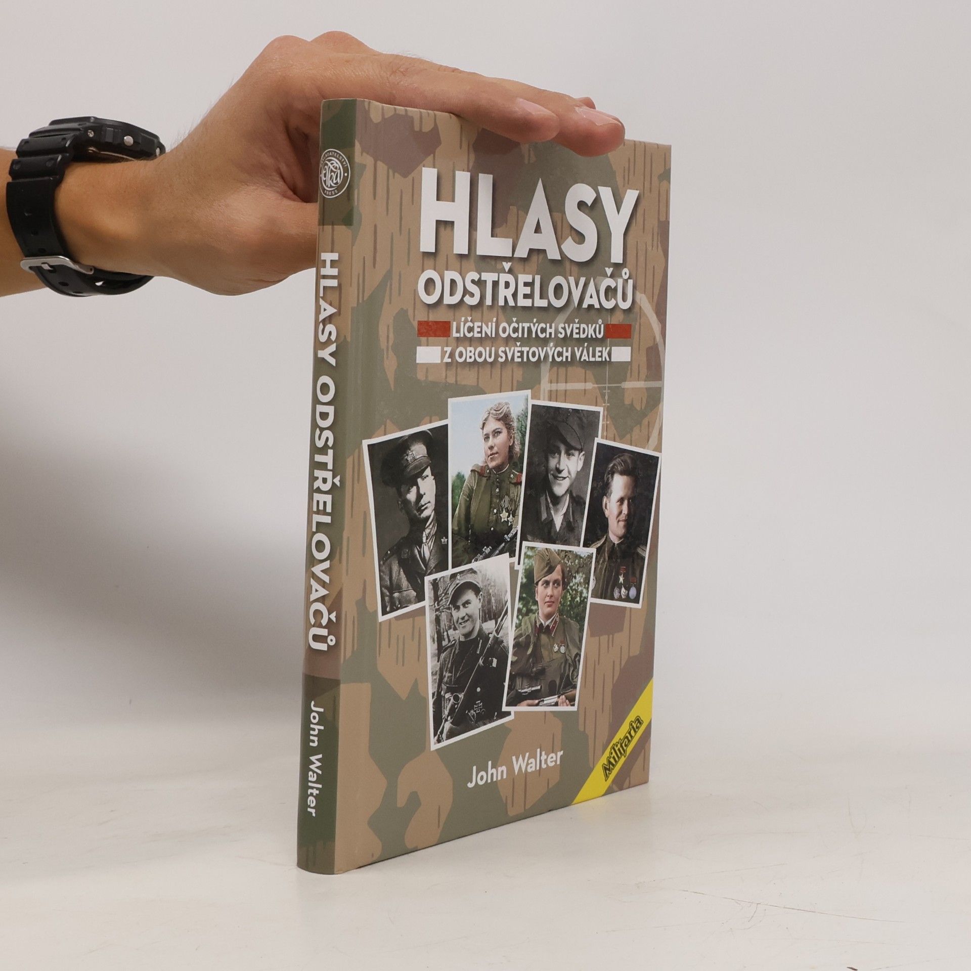 John Walter Hlasy odstřelovačů : líčení svědků ze světových válek