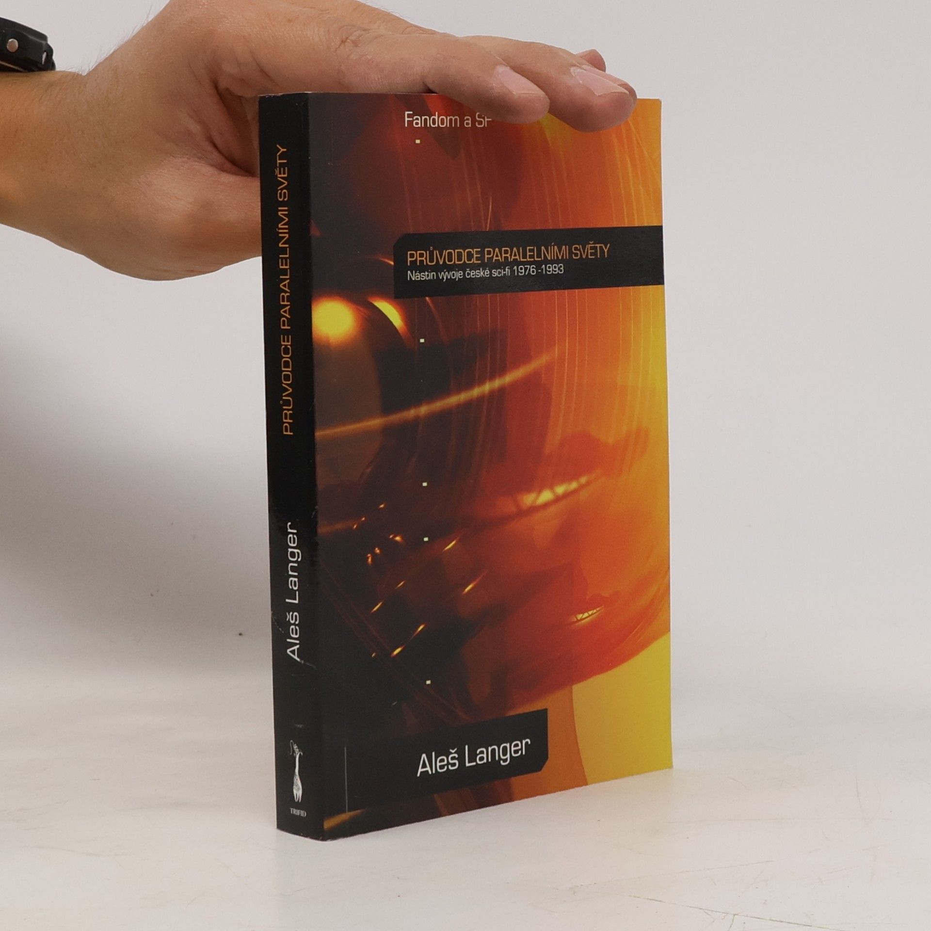 Aleš Langer Průvodce paralelními světy : nástin vývoje české sci-fi 1976-1993