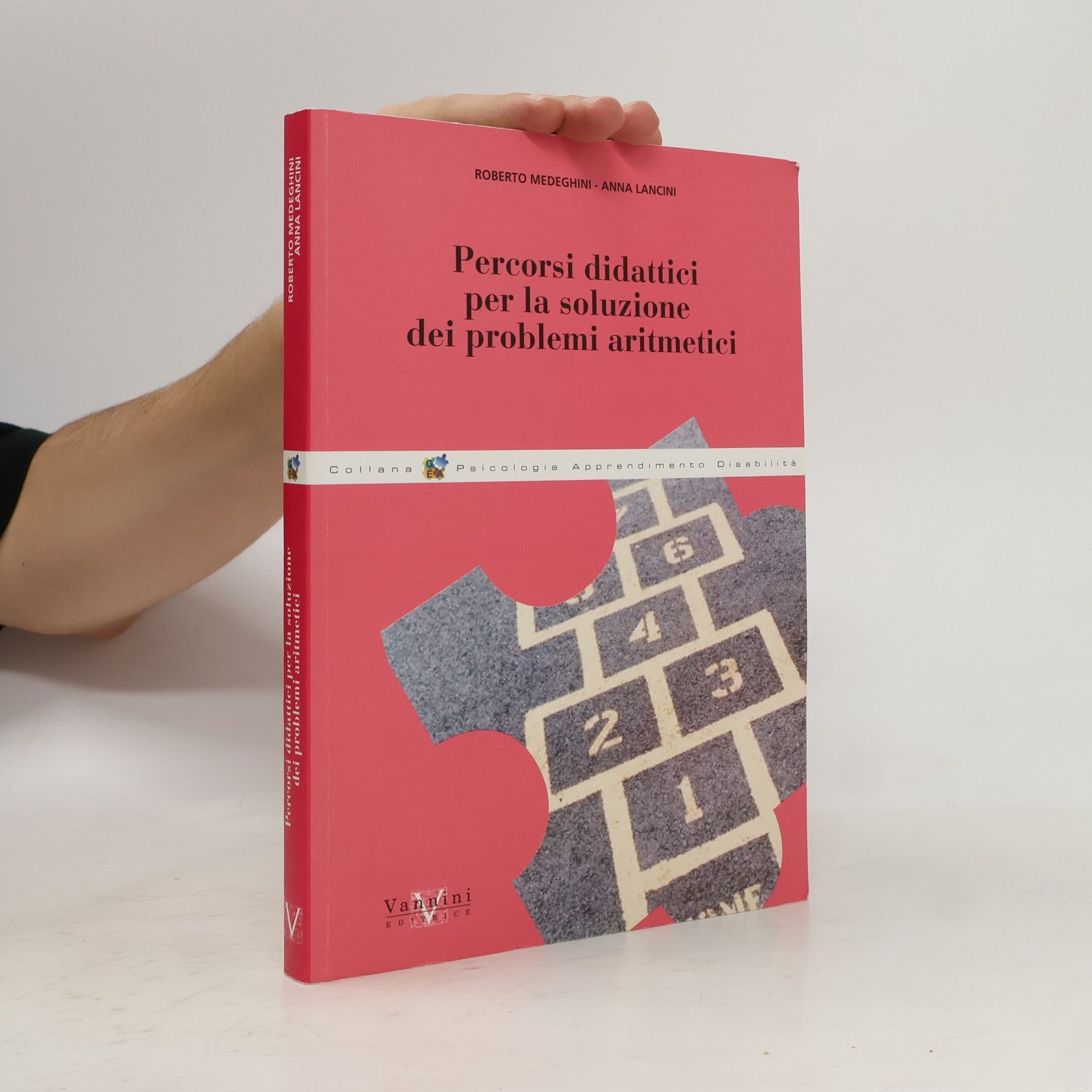 Anna Lancini Collana E.V.A. Psicologia Apprendimento Disabilità: Percorsi didattici per la soluzione dei problemi aritmetici