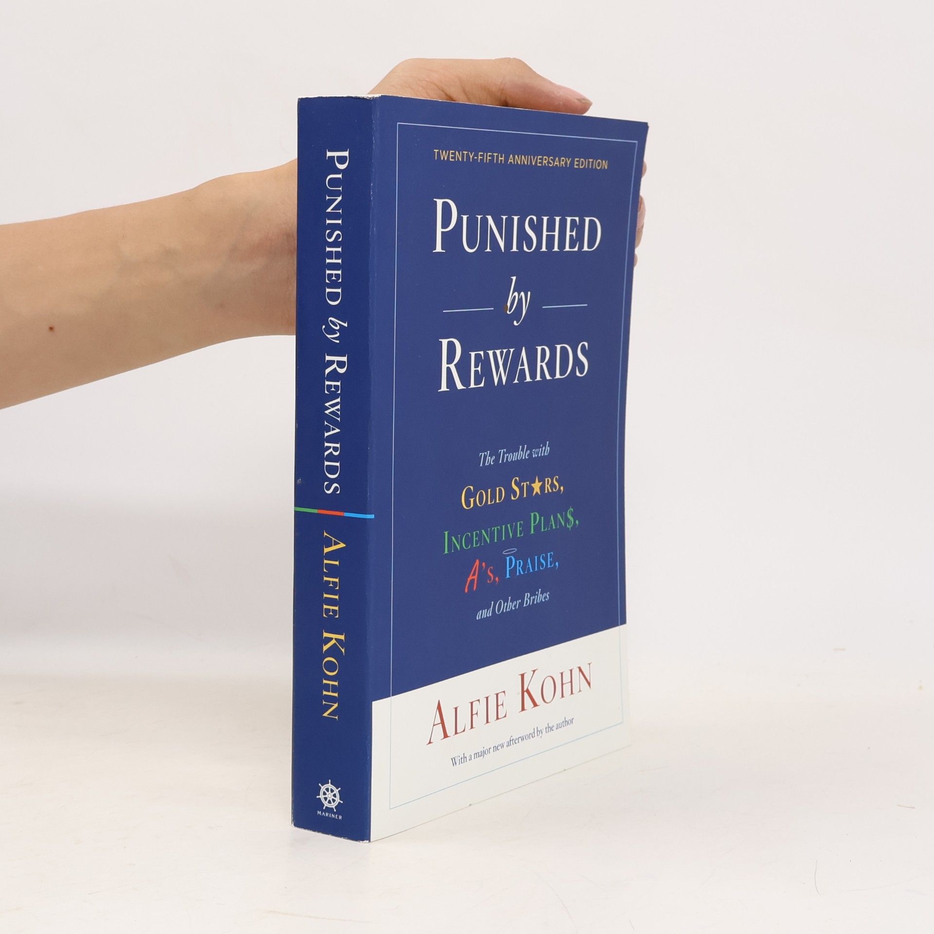 Alfie Kohn Punished by Rewards: Twenty-fifth Anniversary Edition