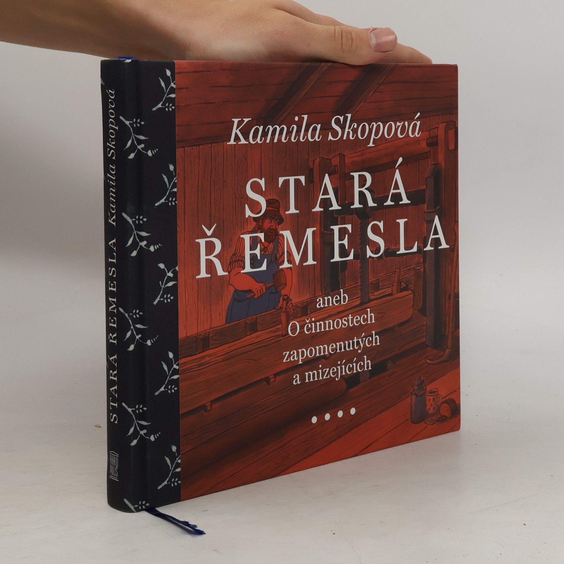 Kamila Skopová Stará řemesla aneb O činnostech zapomenutých a mizejících