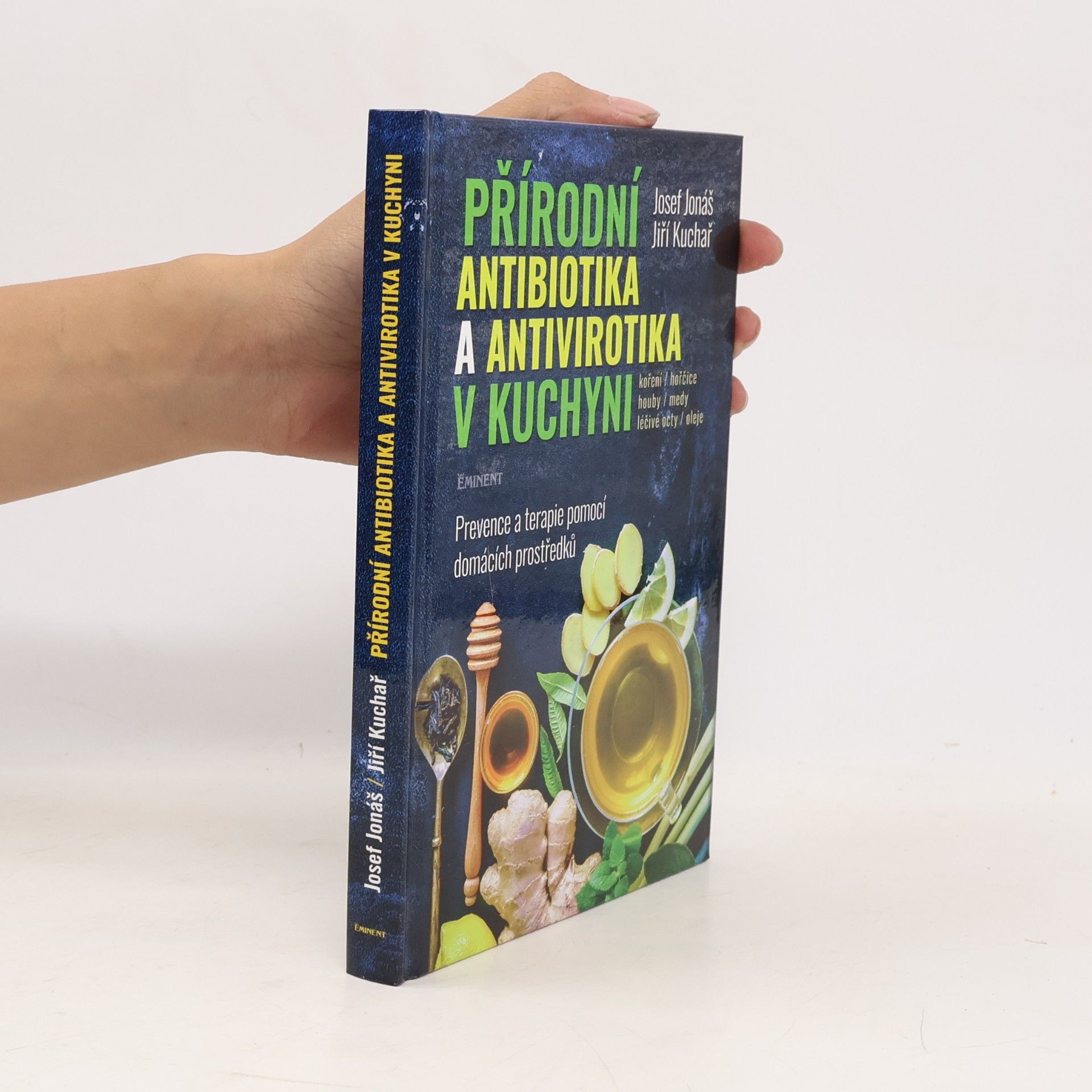 Jiří Kuchař Přírodní antibiotika a antivirotika v kuchyni
