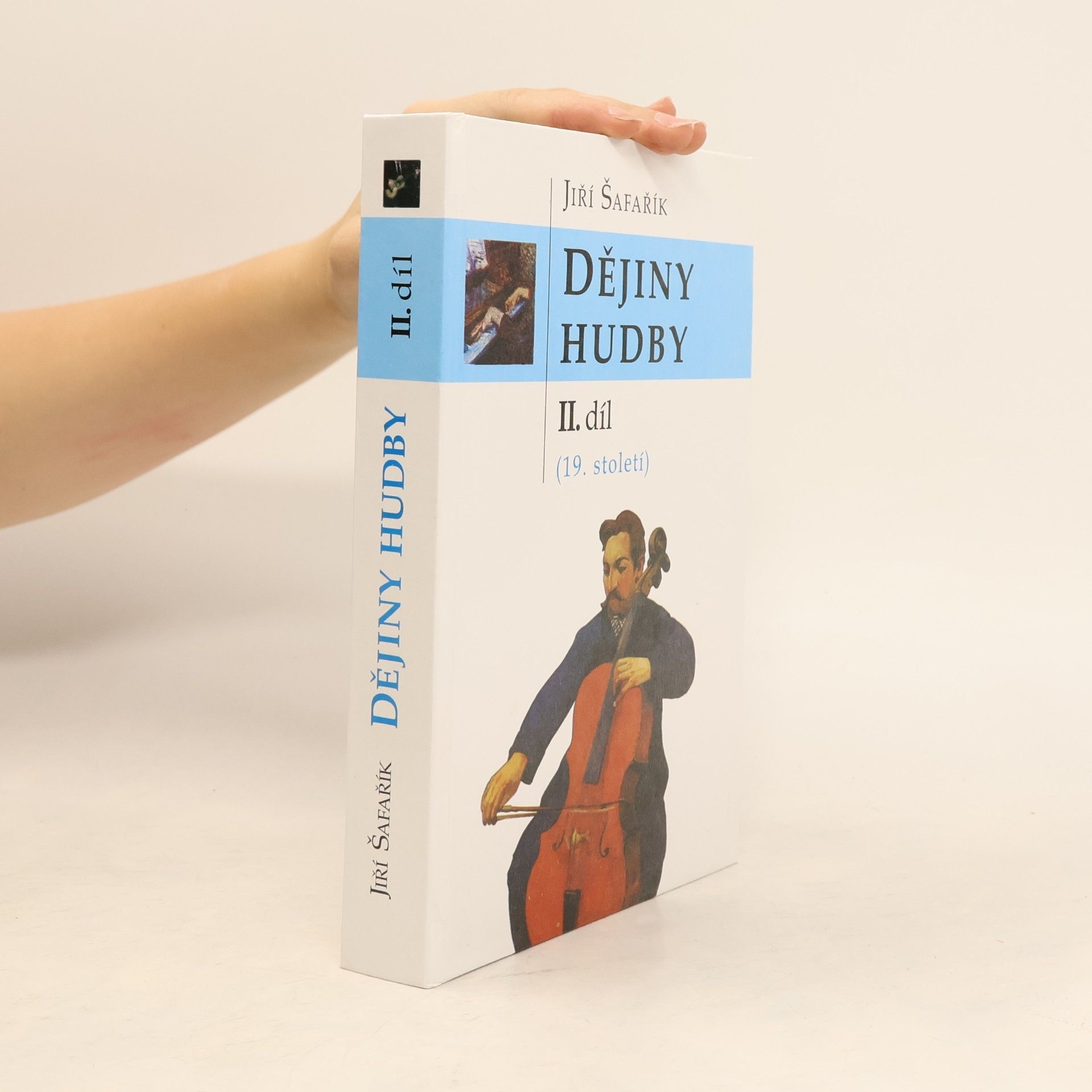 Jiří Šafařík Dějiny hudby II.díl (19. století)