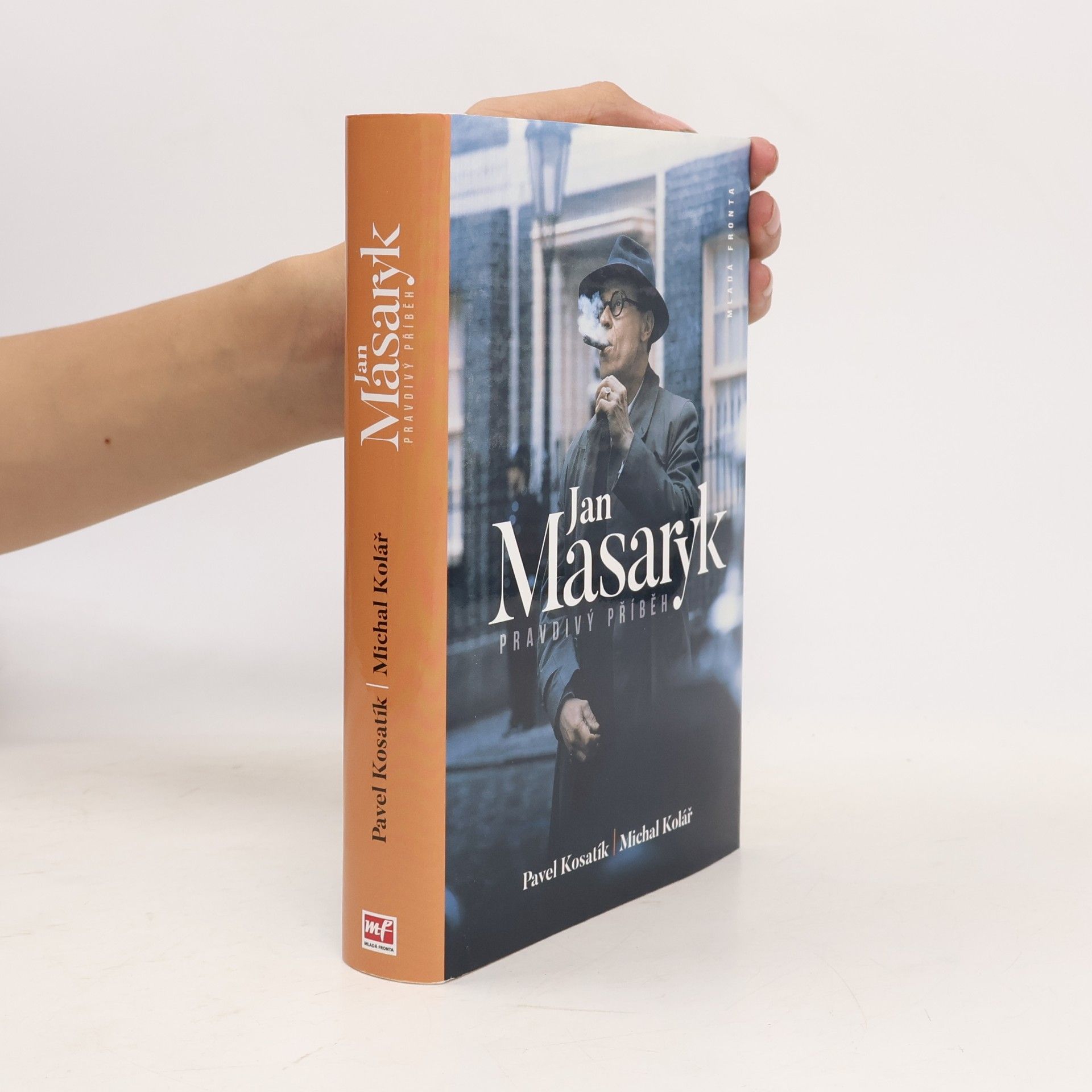 Michal Kolář Jan Masaryk. Pravdivý příběh