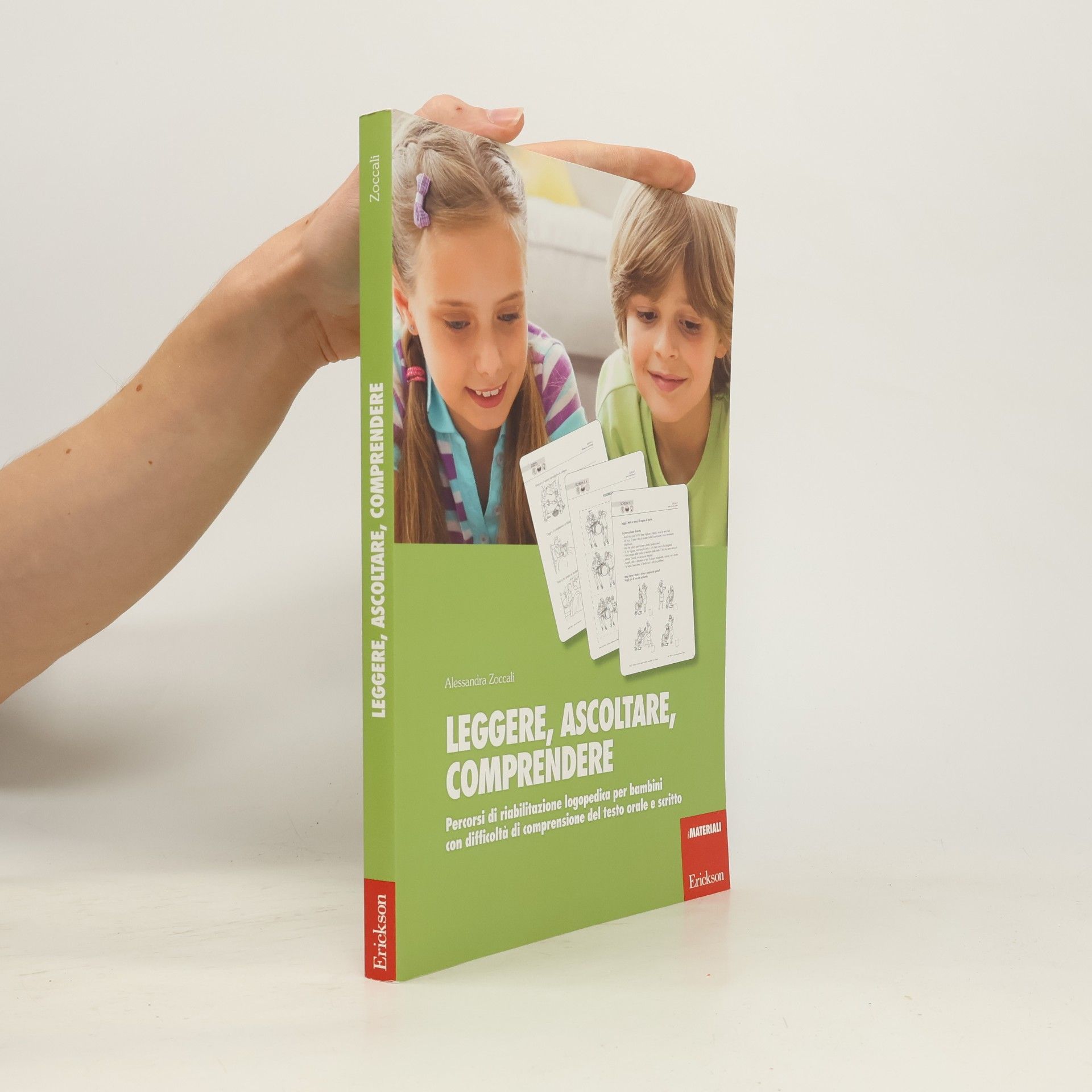 Alessandra Zoccali I materiali: Leggere, ascoltare, comprendere. Percorsi di riabilitazione logopedica per bambini con difficoltà di comprensione del testo orale e scritto